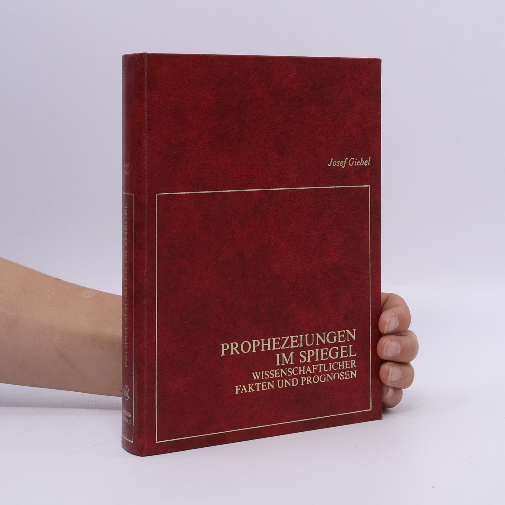 Josef Giebel Prophezeiungen im Spiegel wissenschaftlicher Fakten und Prognosen