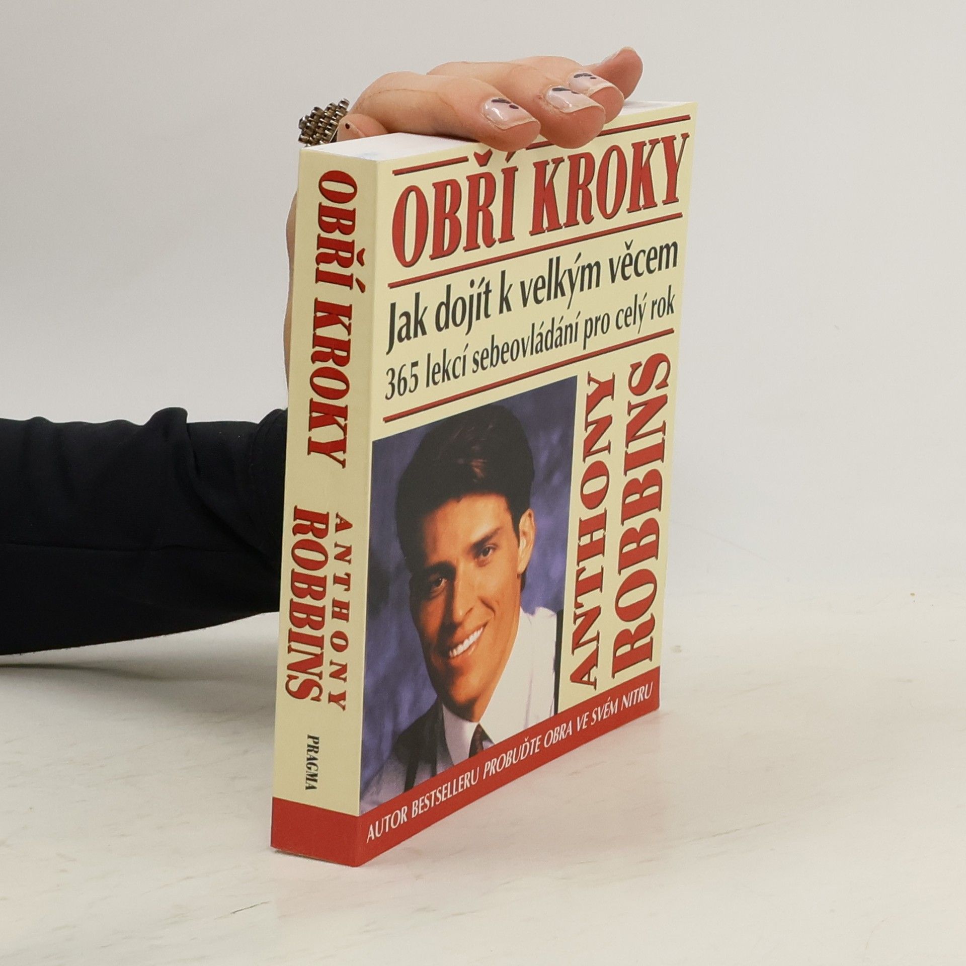 Tony Robbins Obří kroky: Jak dojít k velkým věcem : 365 lekcí sebeovládání po celý rok