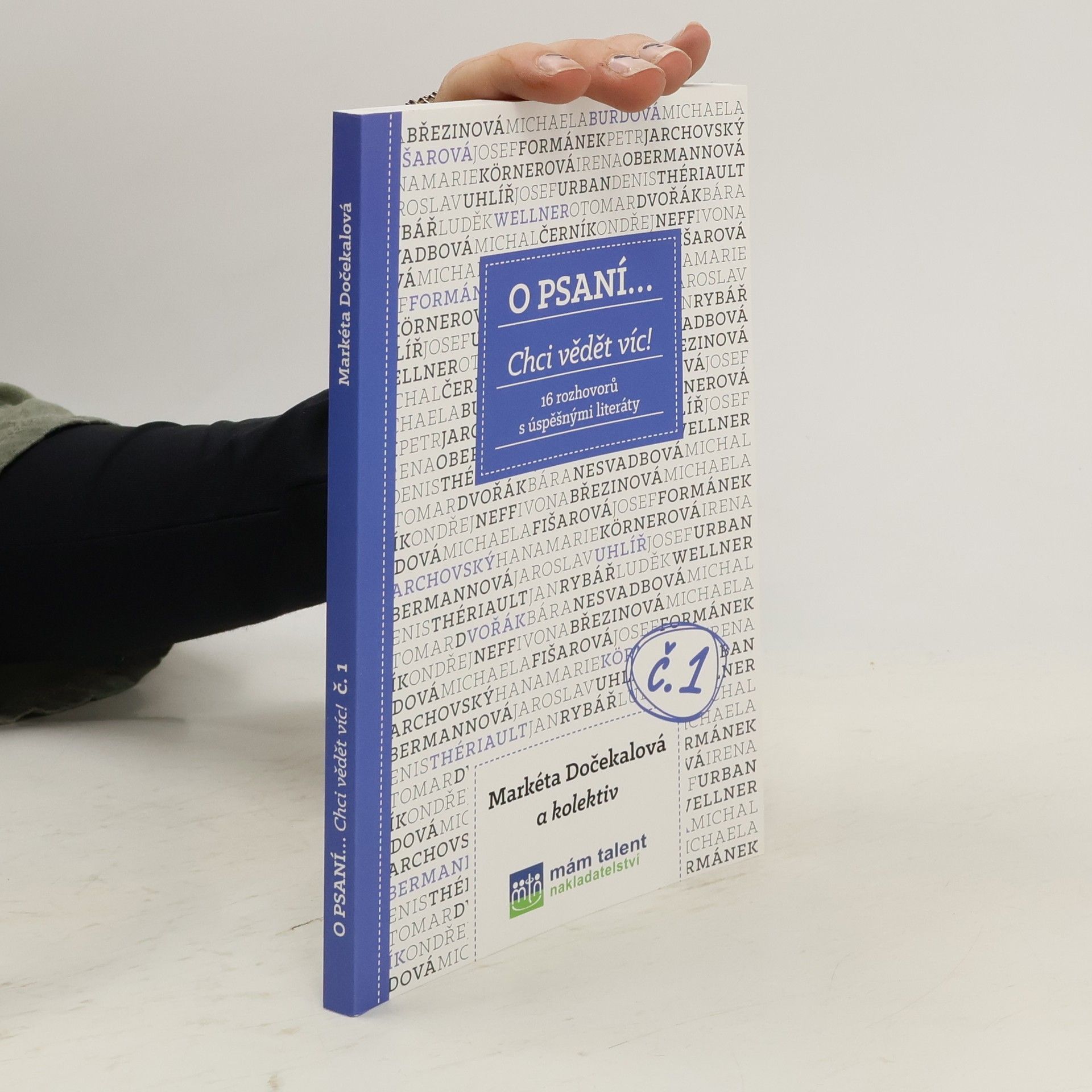 Markéta Dočekalová O psaní... : chci vědět víc! : 16 rozhovorů s úspěšnými literáty