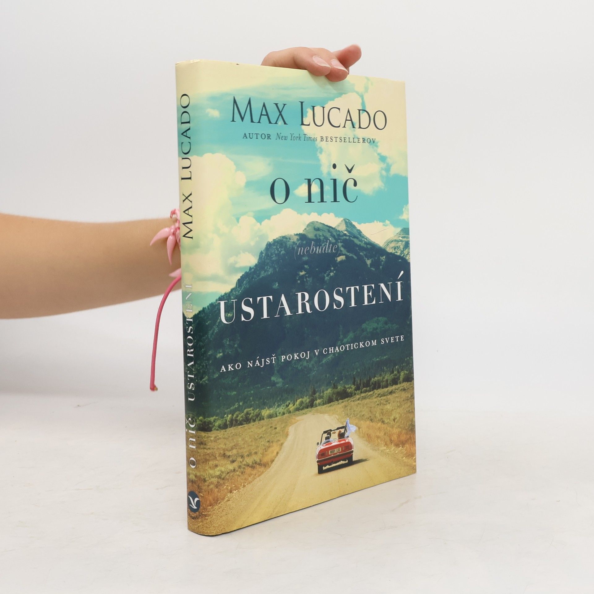 Max Lucado O nič (nebuďte) ustarostení