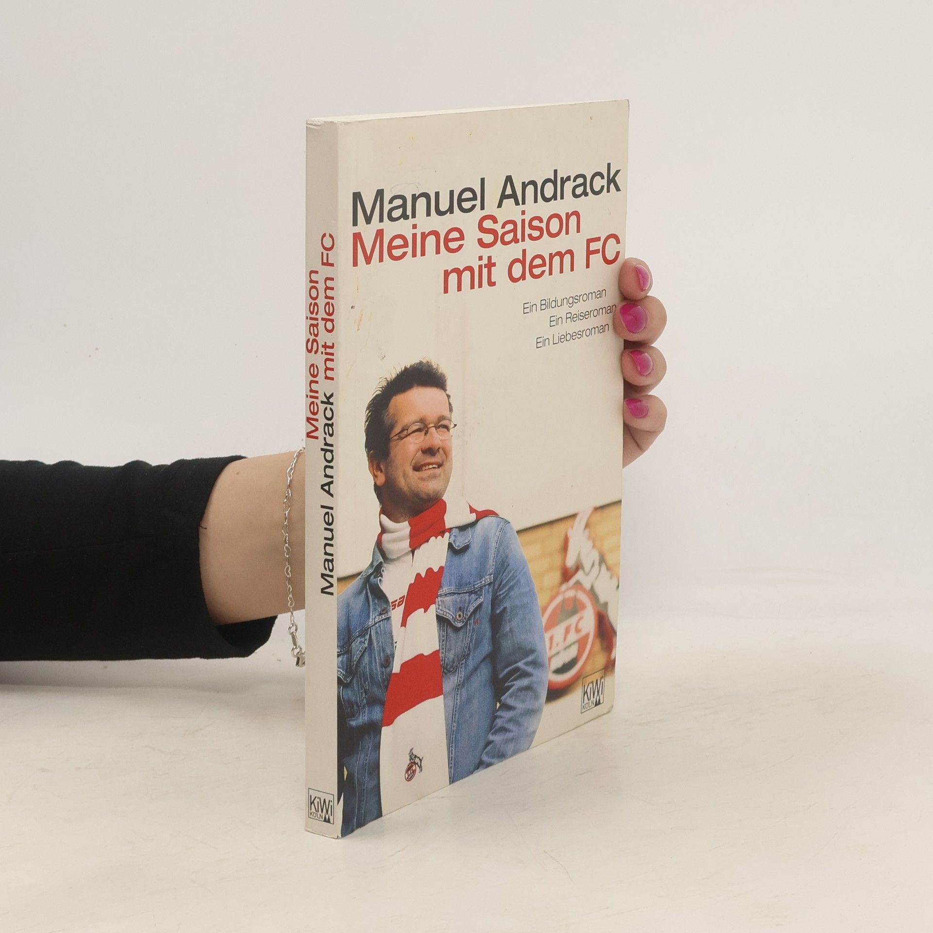 Manuel Andrack Meine Saison mit dem FC