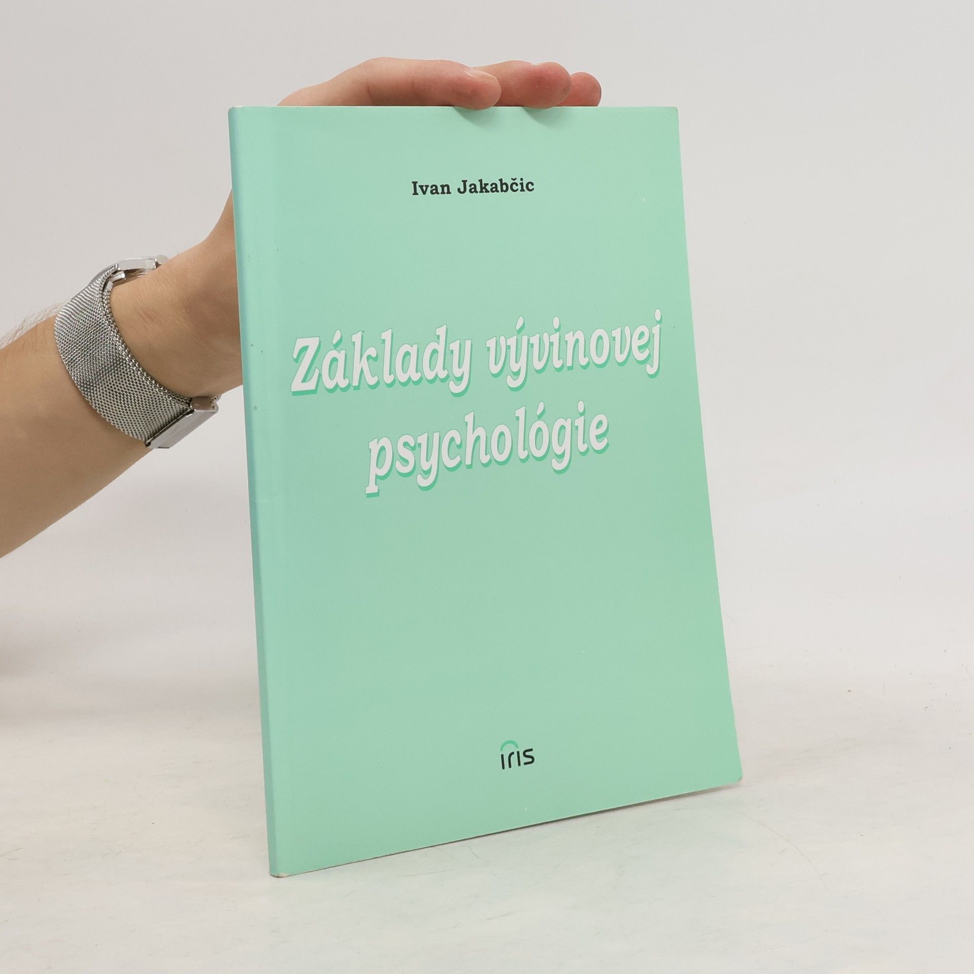 Ivan Jakabčič Základy vývinovej psychológie