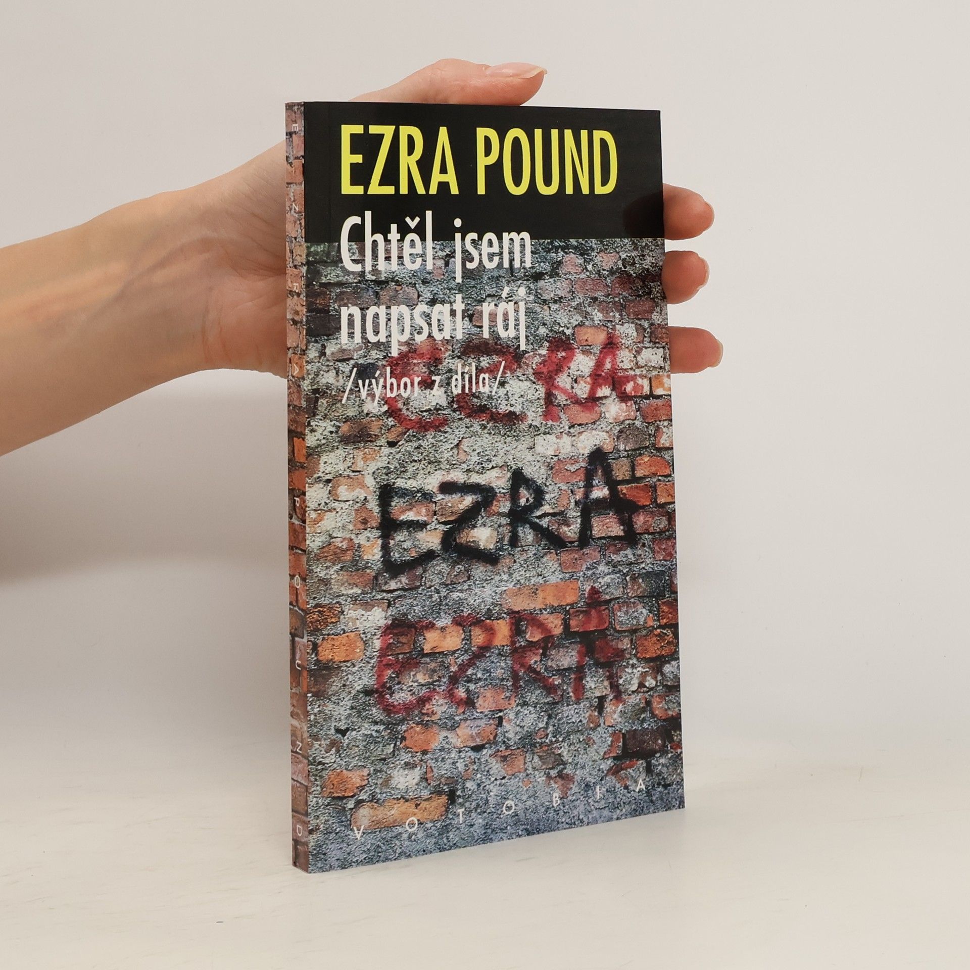 Ezra Pound Chtěl jsem napsat ráj. Výbor z díla