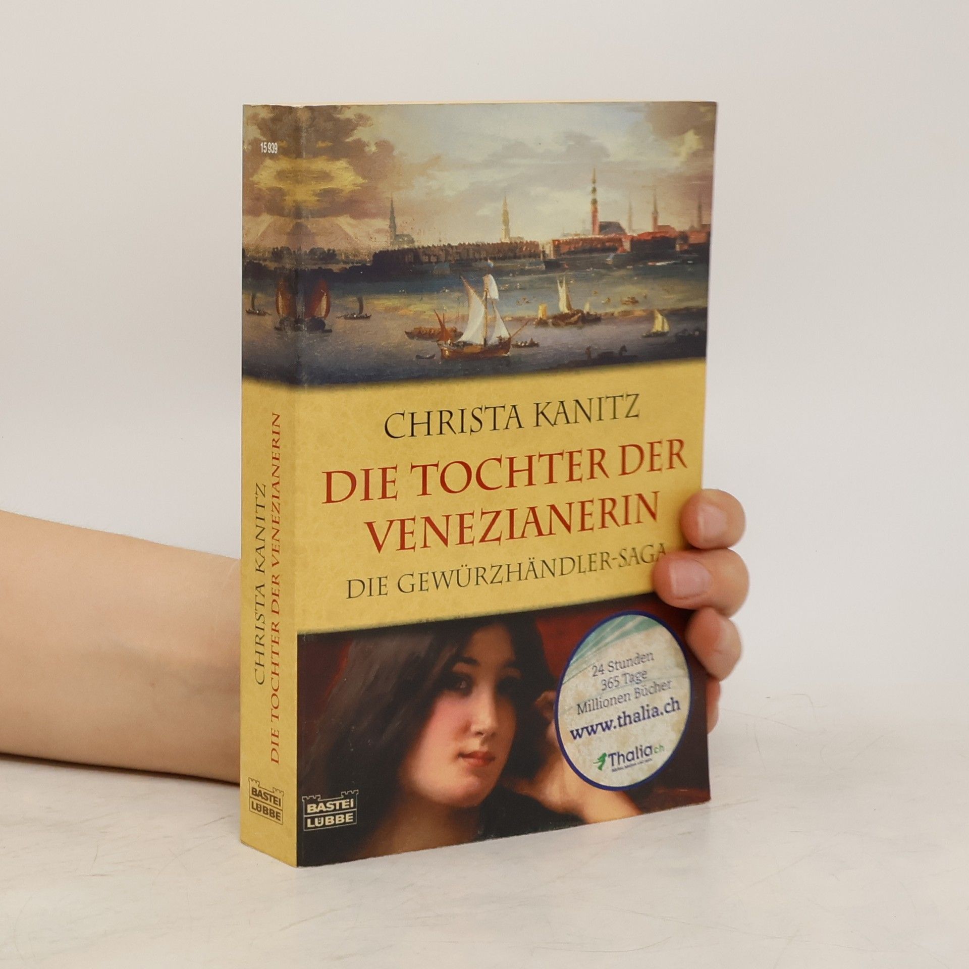 Christa Kanitz Die Tochter der Venezianerin. Die Gewürzhändler-Saga