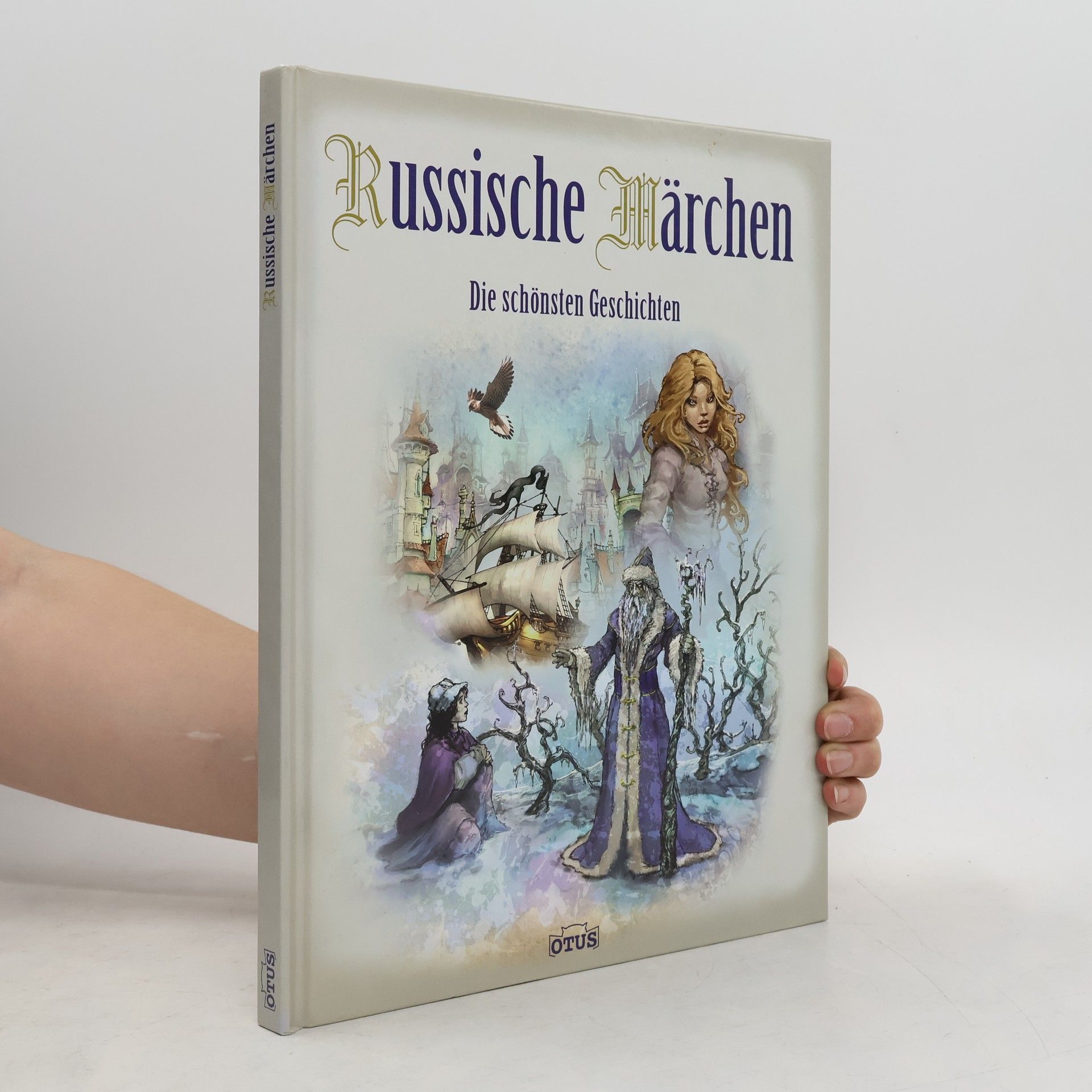 kolektiv Russische Märchen. Die schönsten Geschichten