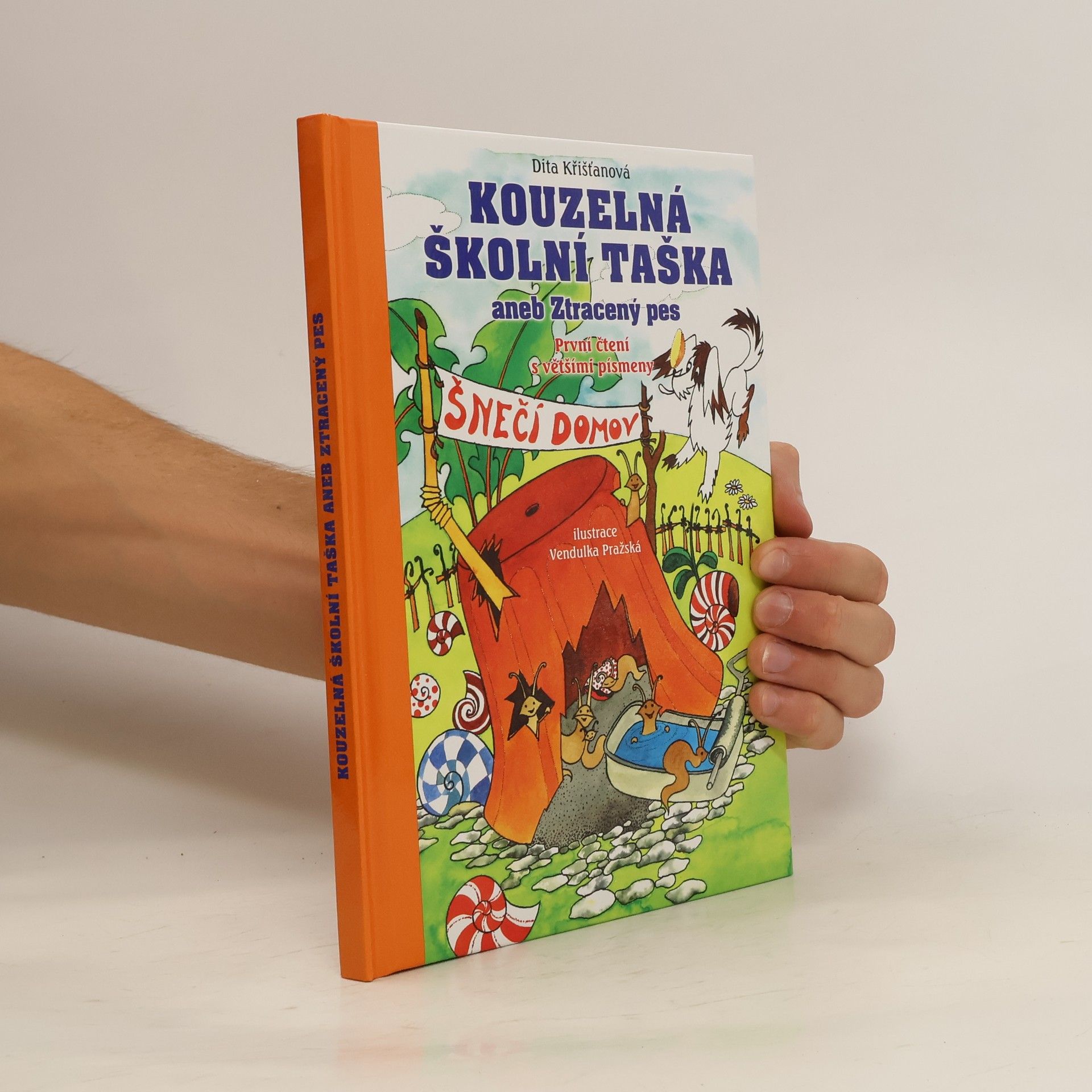 Dita Křišťanová Kouzelná školní taška, aneb, Ztracený pes. Čtení s velkými písmenky pro kluky a holky