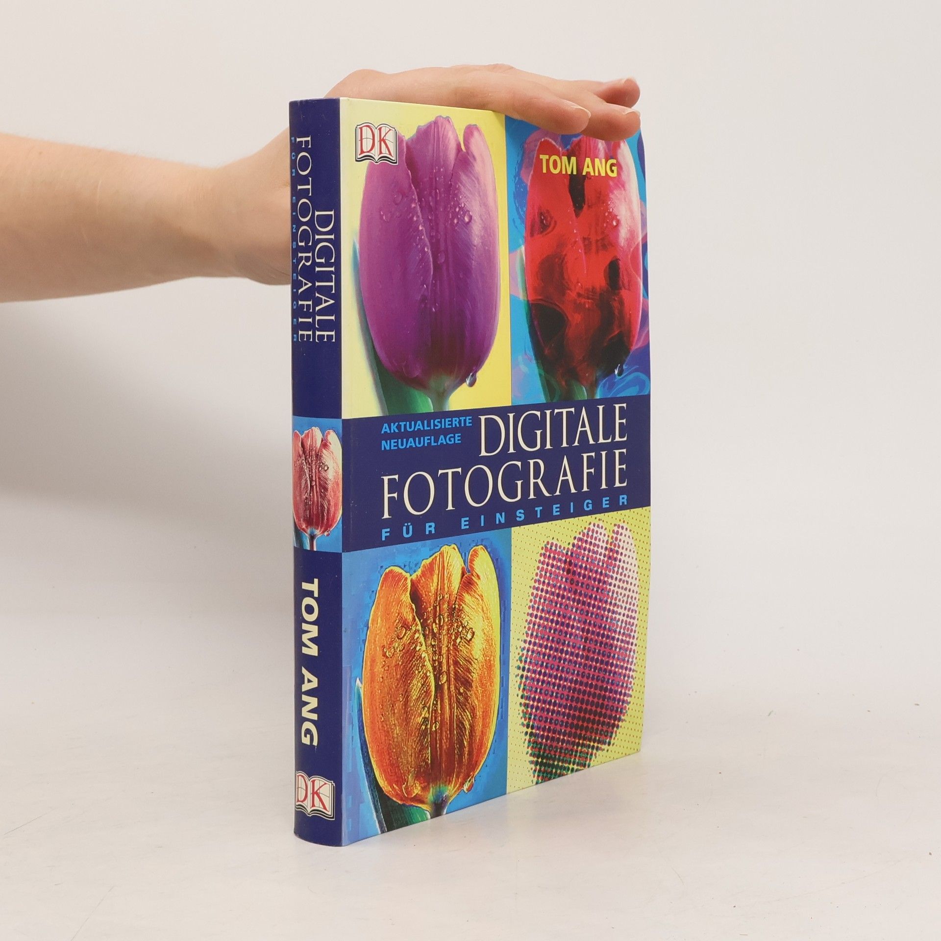 Tom Ang Digitale Fotografie für Einsteiger