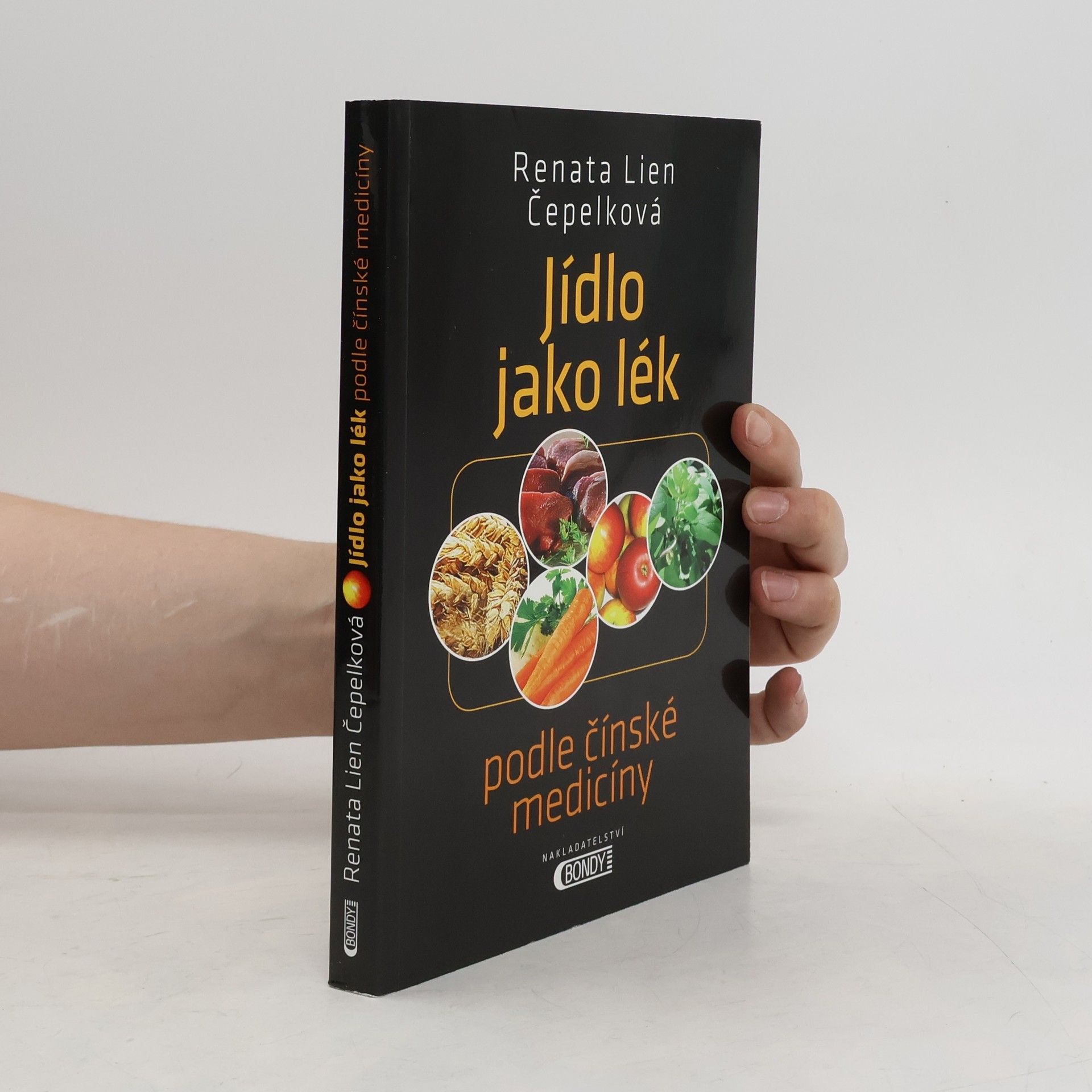 Renata Lien Čepelková Jídlo jako lék: Podle čínské medicíny
