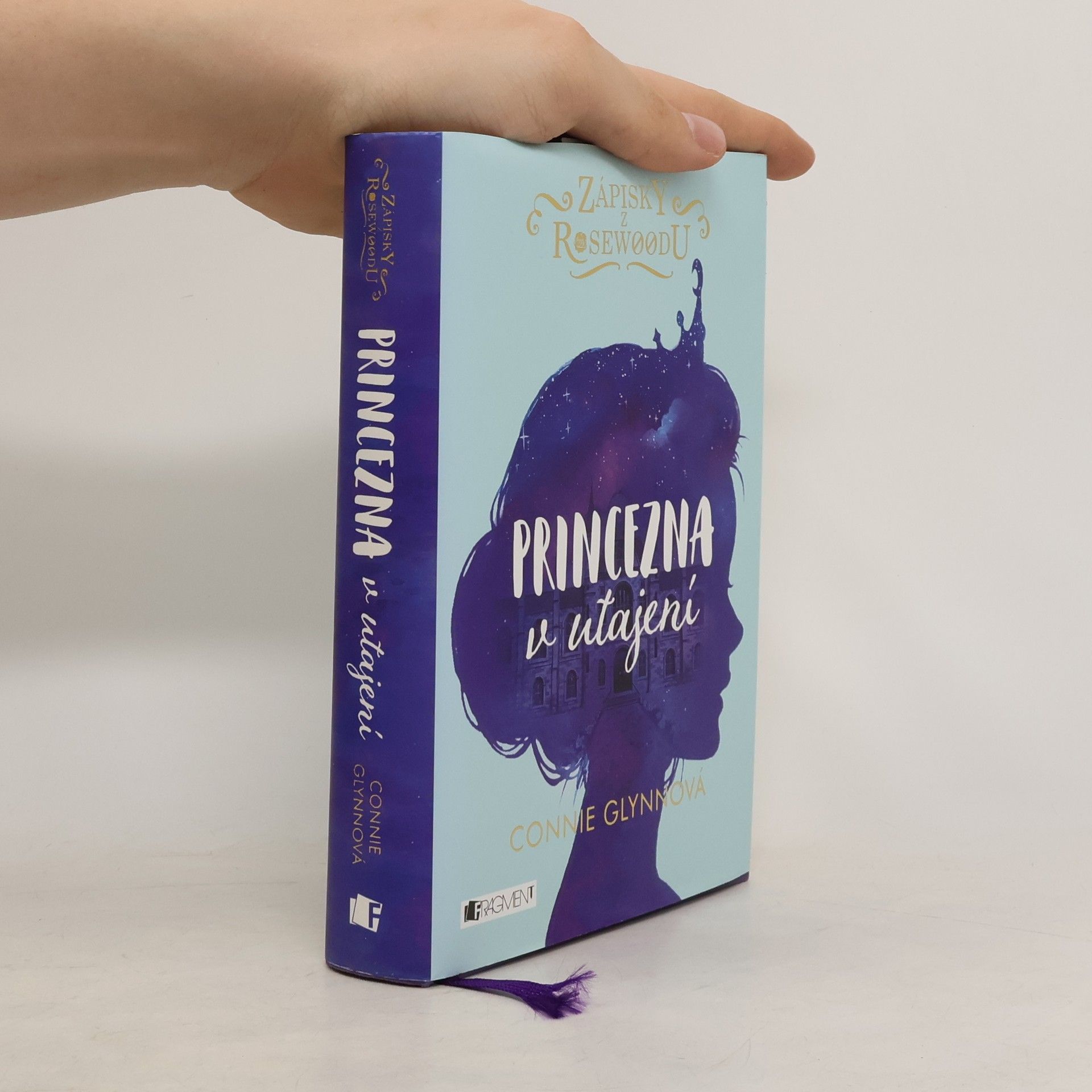 Connie Glynn Zápisky z Rosewoodu. Princezna v utajení