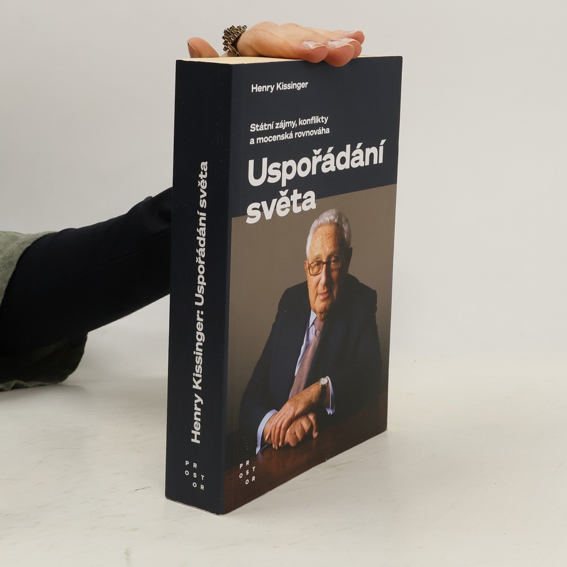 Henry Kissinger Uspořádání světa : státní zájmy, konflikty a mocenská rovnováha