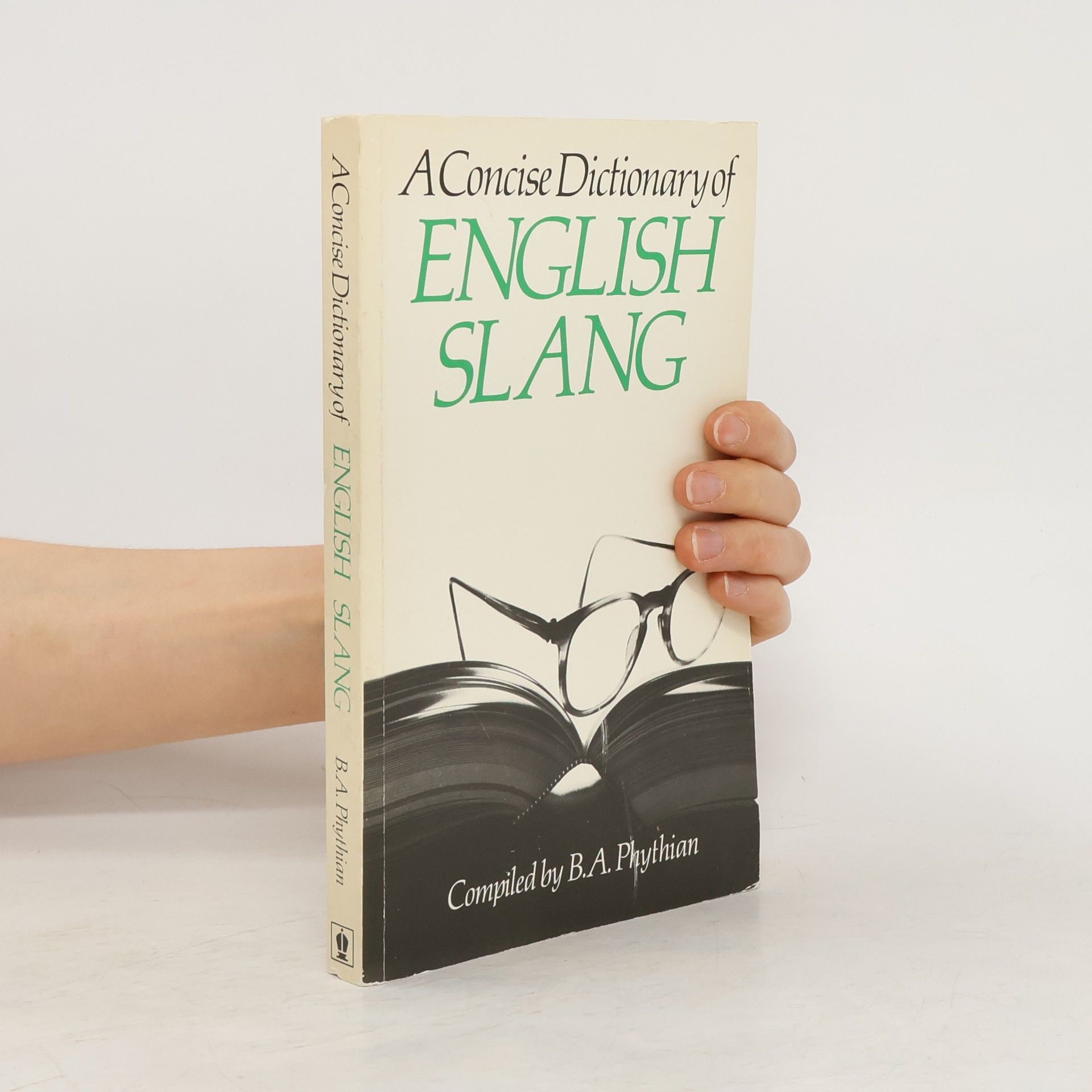 Brian Arthur Phythian A Concise Dictionary of English Slang