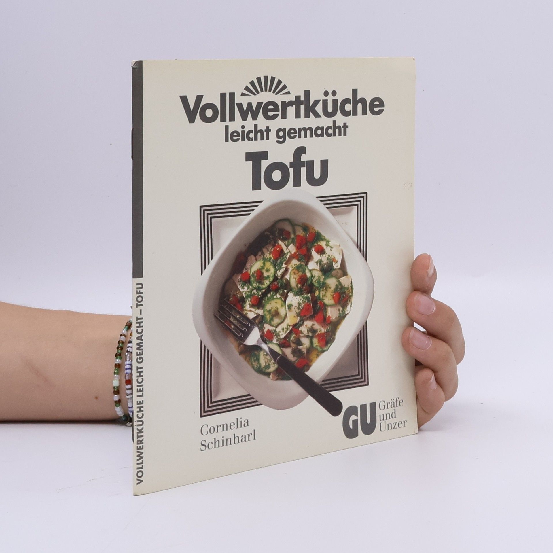 Cornelia Schinharl Vollwertküche leicht gemacht - Tofu