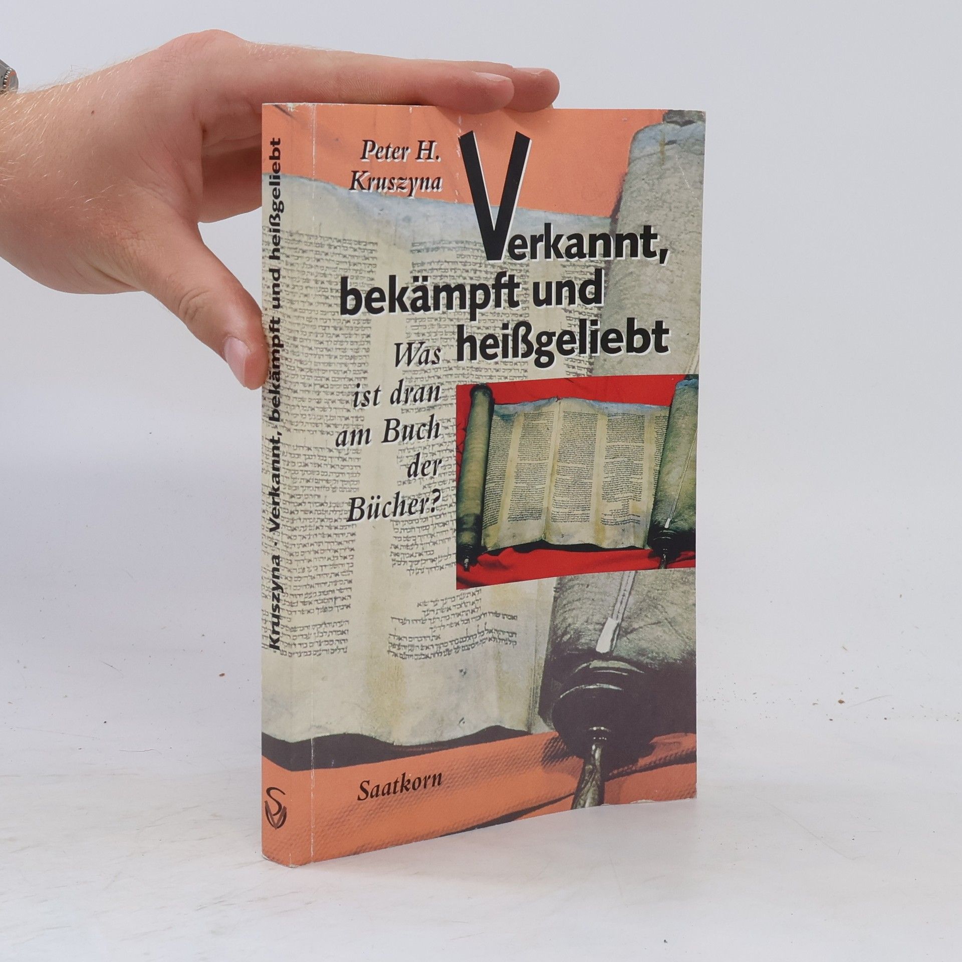 Peter H. Kruszyna Verkannt, bekämpft und heissgeliebt