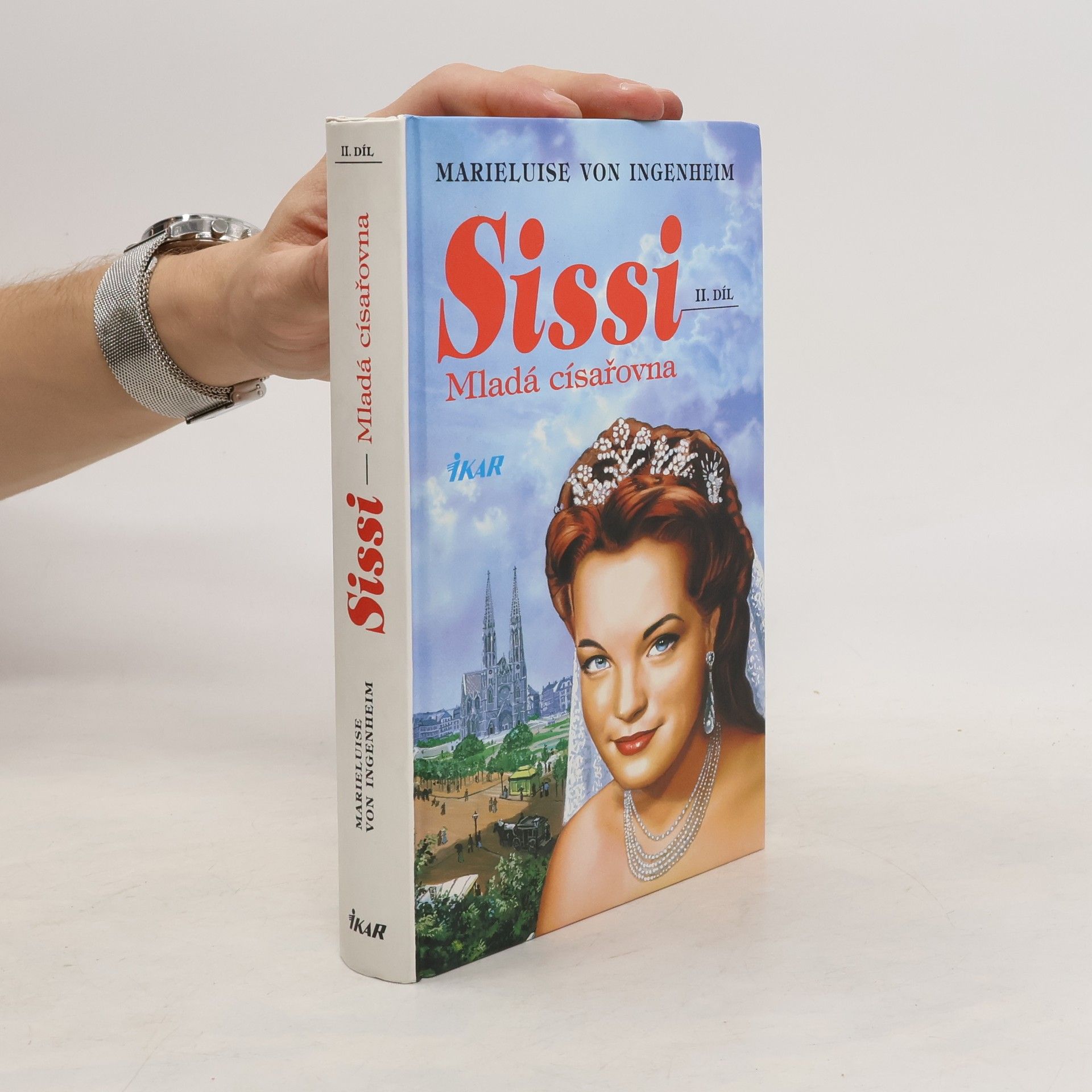 Maireluise von Ingenheim Sissi. Díl II. Mladá císařovna