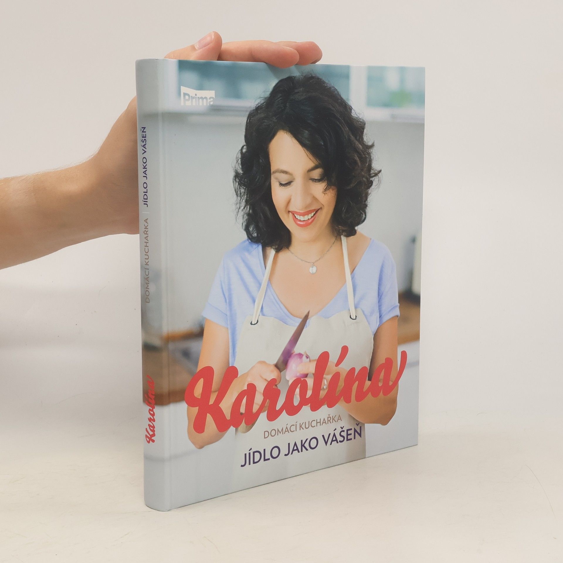 Karolína Kamberská Karolína. Domácí kuchařka: Jídlo jako vášeň