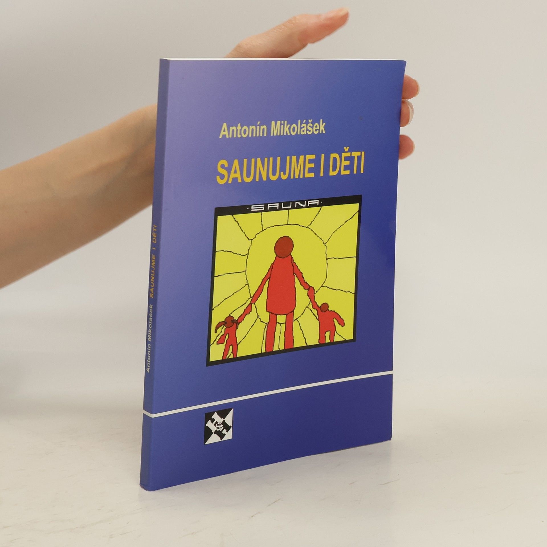 Antonín Mikolášek Saunujeme i děti