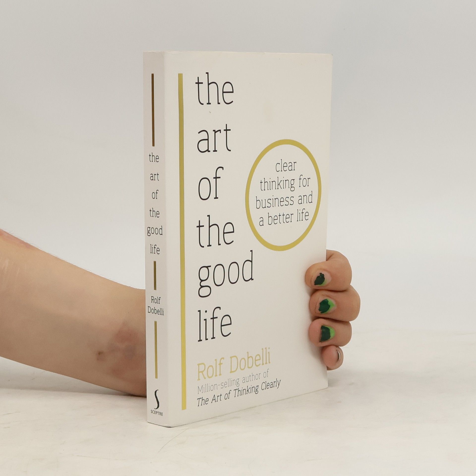 Rolf Dobelli The Art of the Good Life