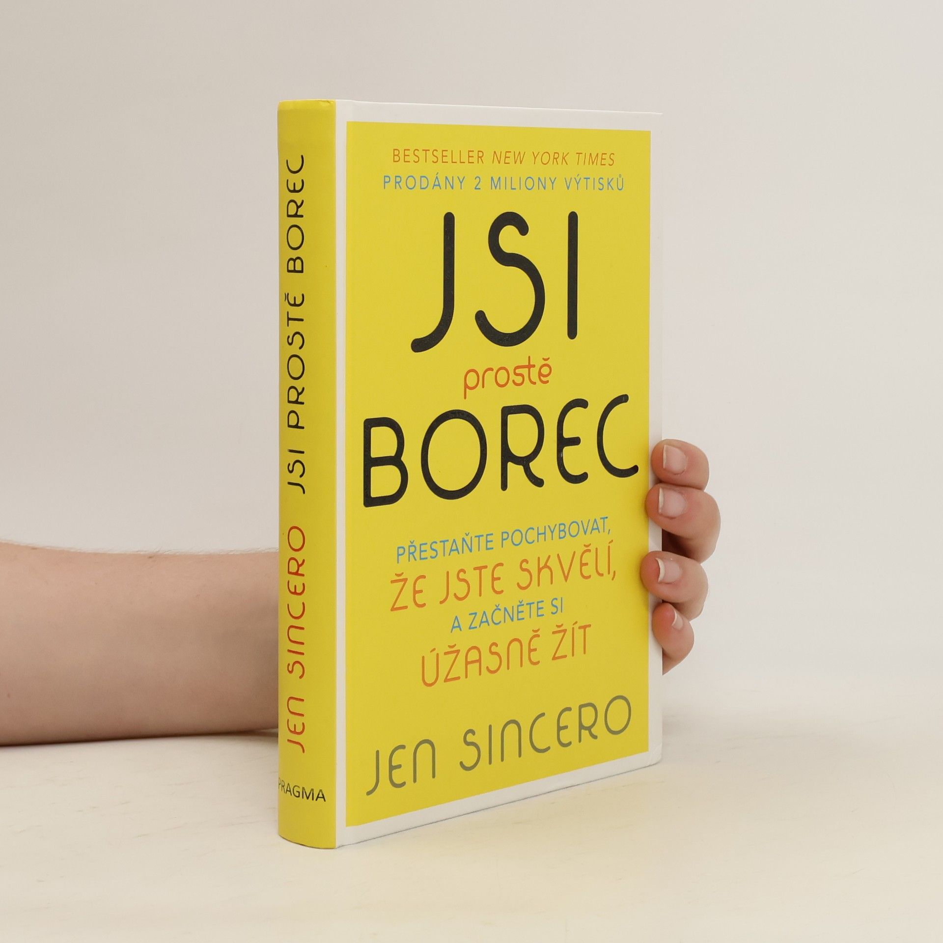 Jen Sincero Jsi prostě borec: Přestaňte pochybovat, že jste skvělí, a začněte si úžasně žít