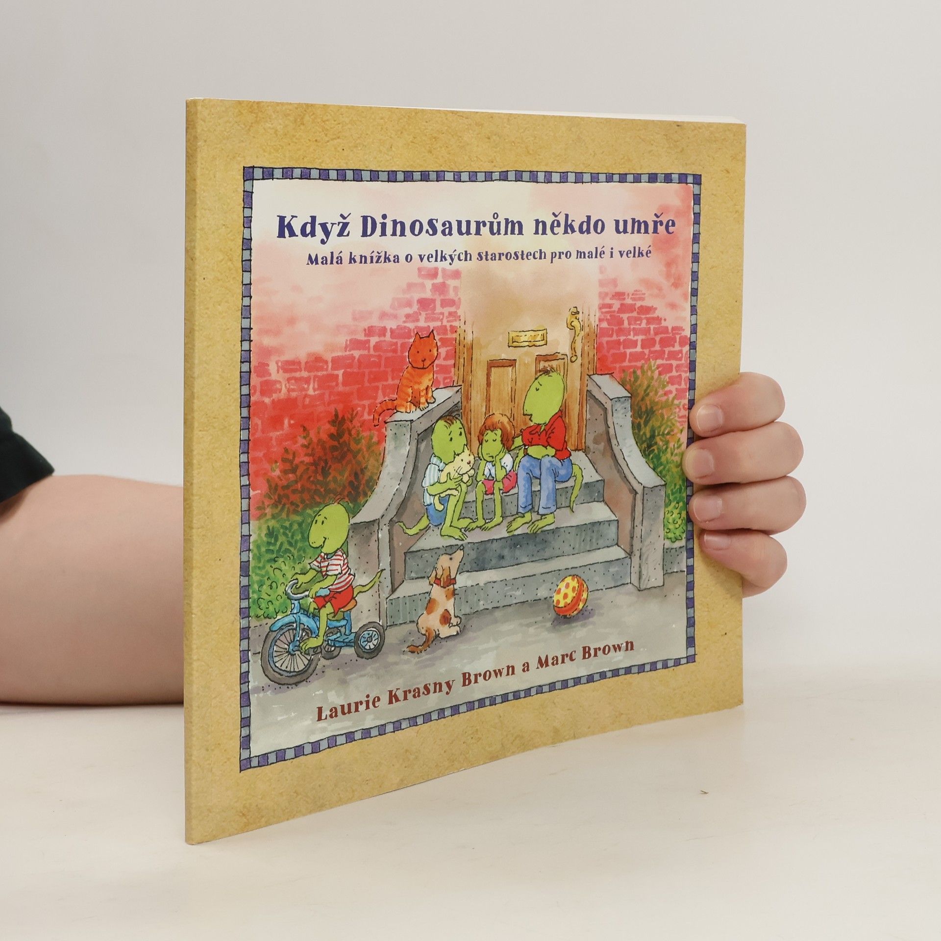 Laurene Krasny Brown Když dinosaurům někdo umře. Malá knížka o velkých starostech pro malé i velké