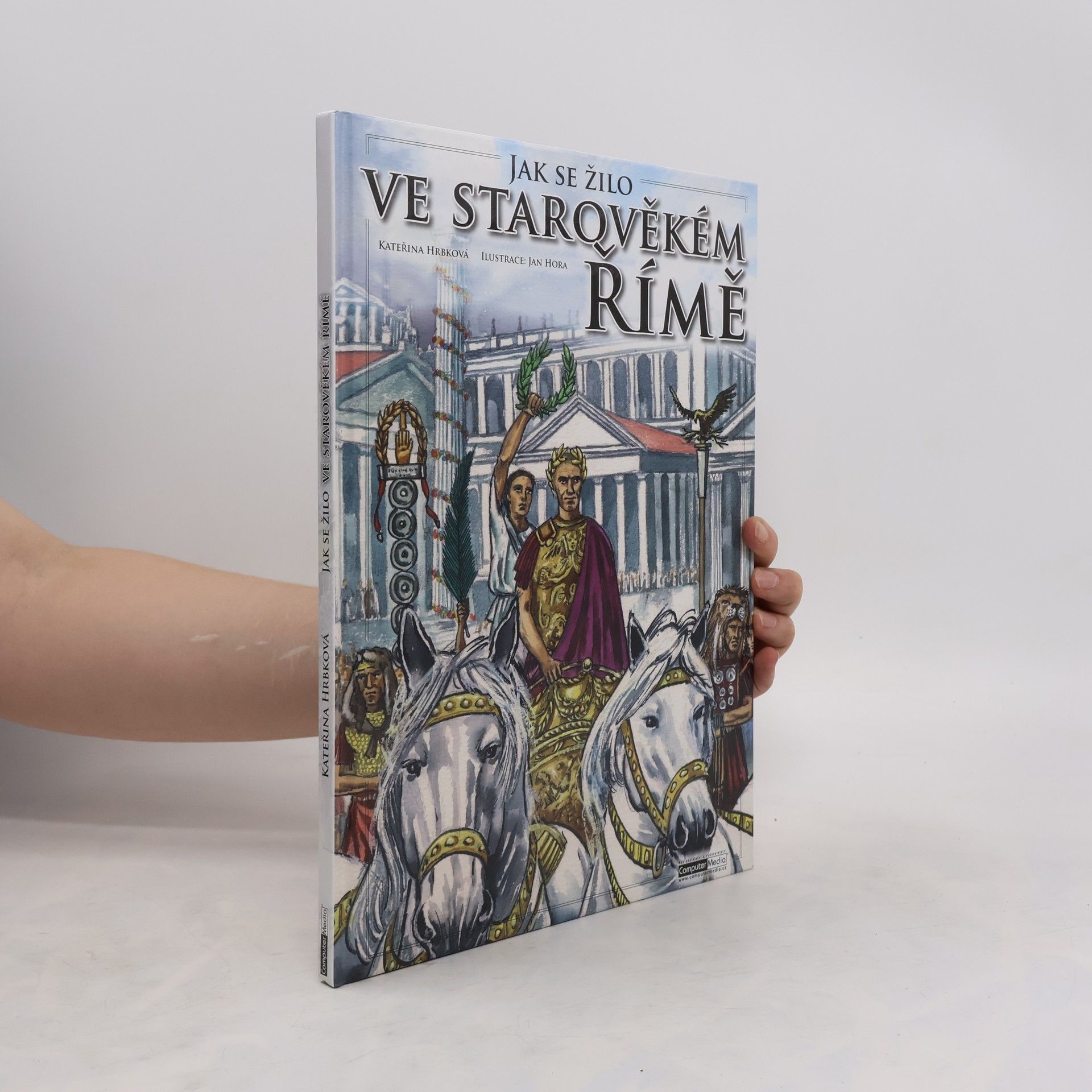 Kateřina Hrbková Jak se žilo ve starověkém Římě