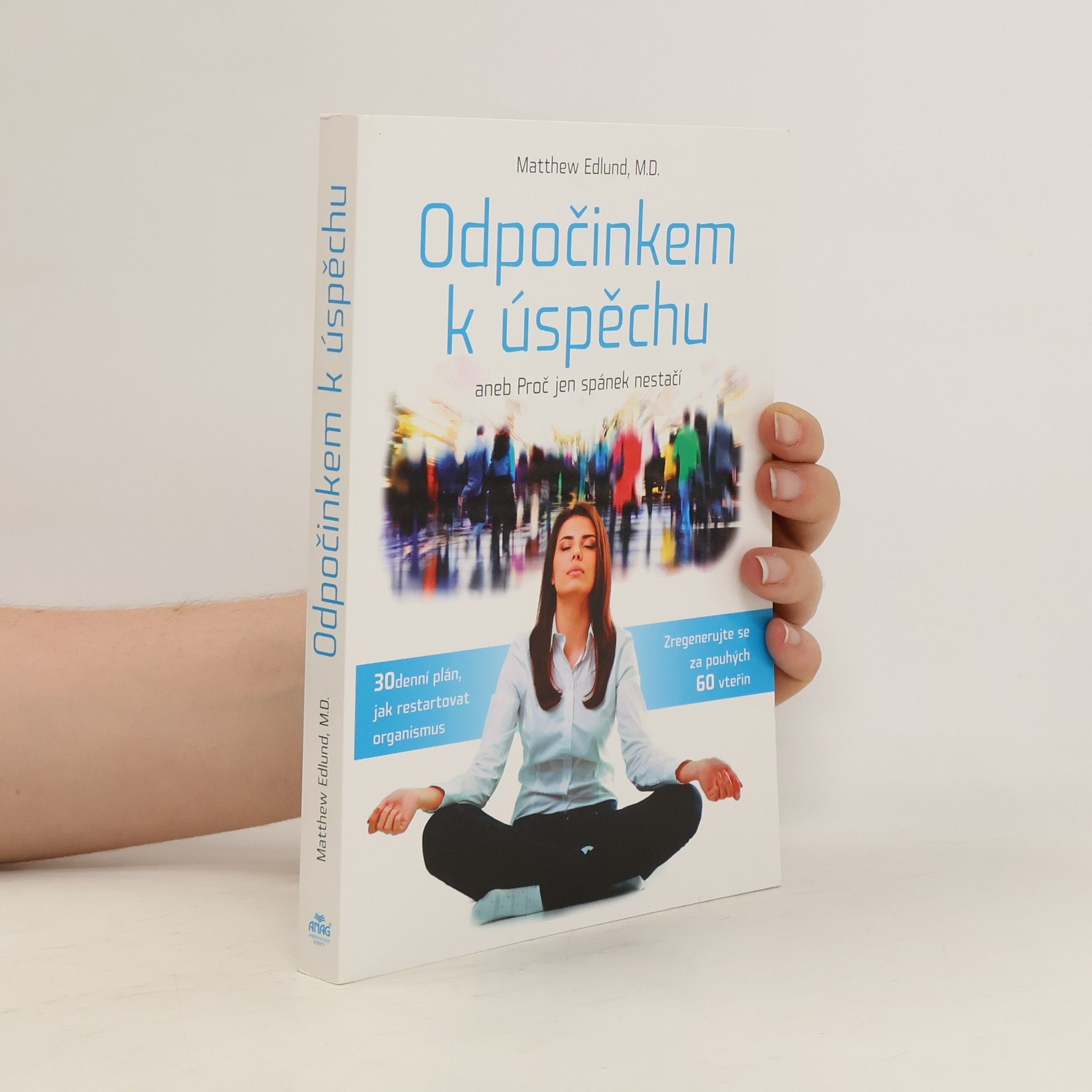Matthew Edlund Odpočinkem k úspěchu, aneb, Proč jen spánek nestačí