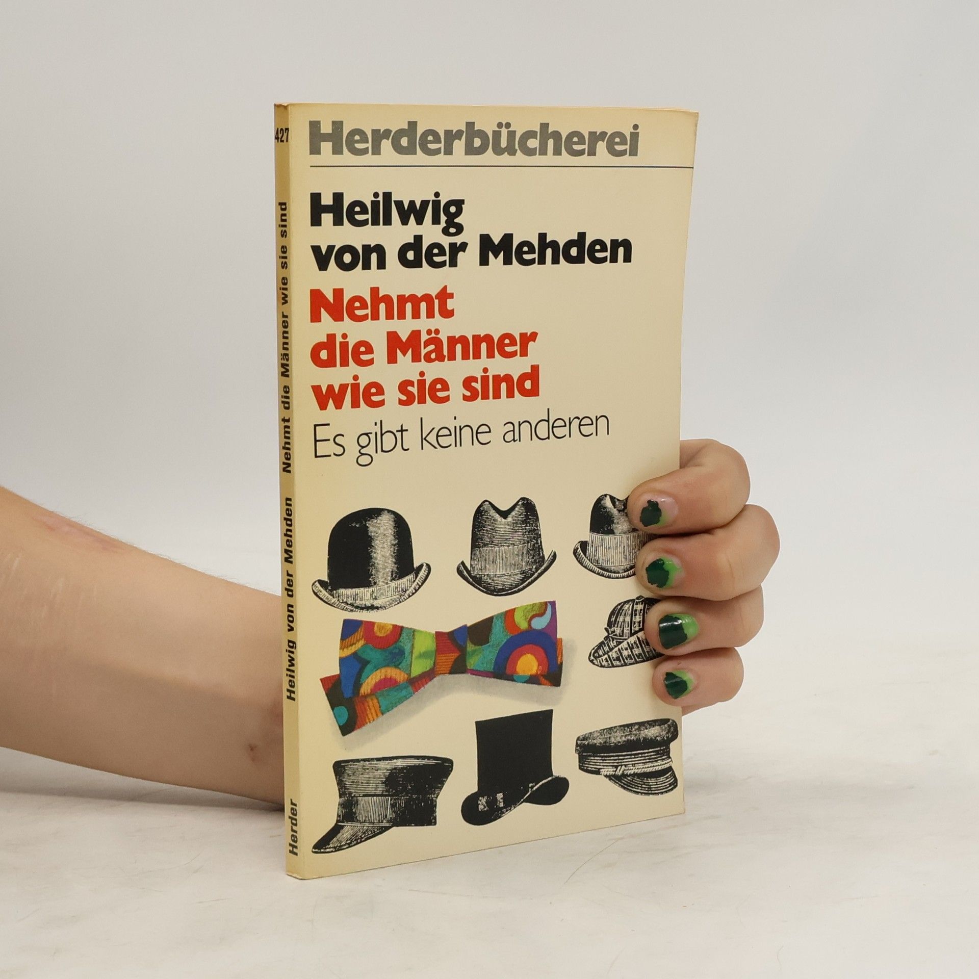 Heilwig von der Mehden Nehmt die Männer, wie sie sind