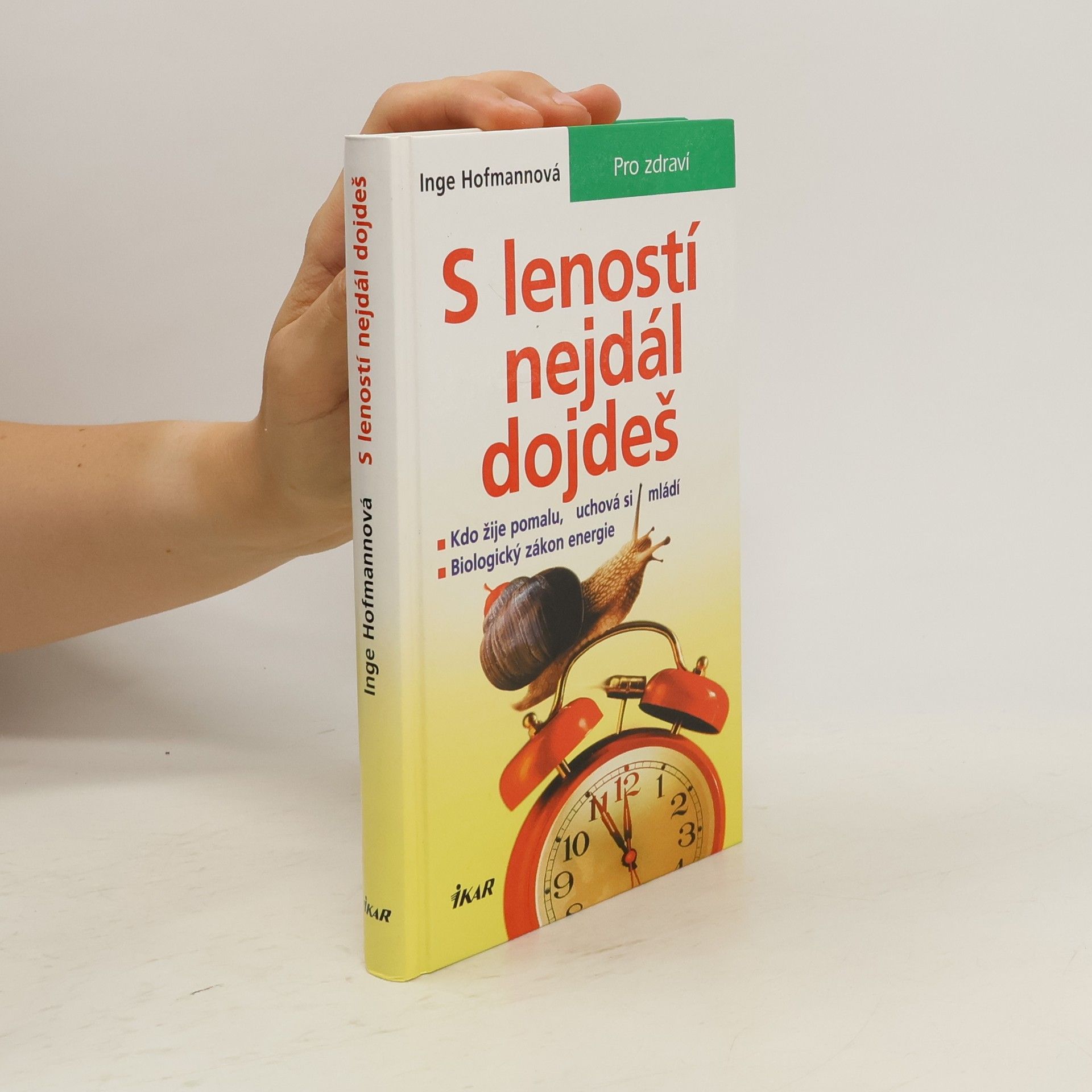 Dr. Inge Hofmann S leností nejdál dojdeš