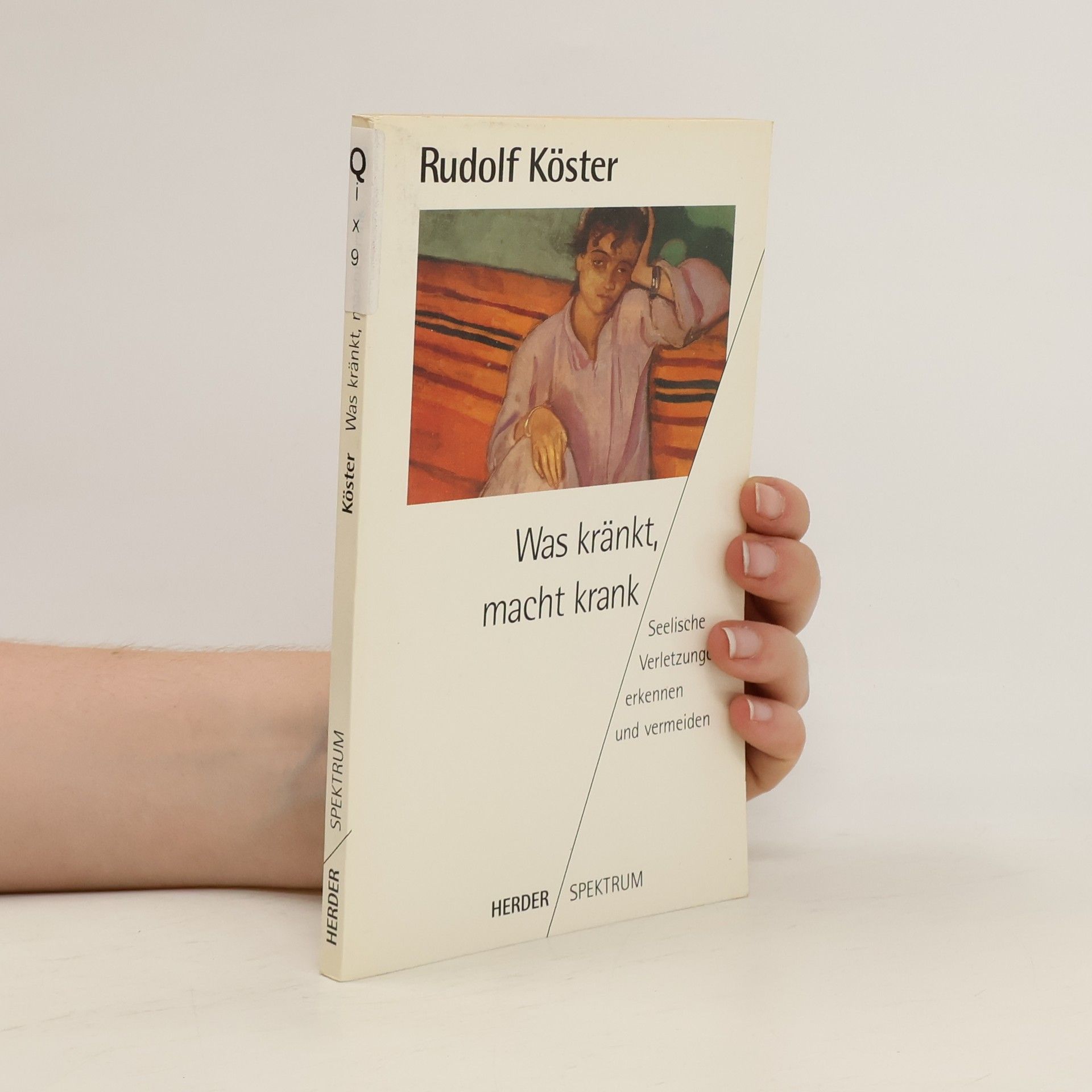 Rudolf Köster Was kränkt, macht krank