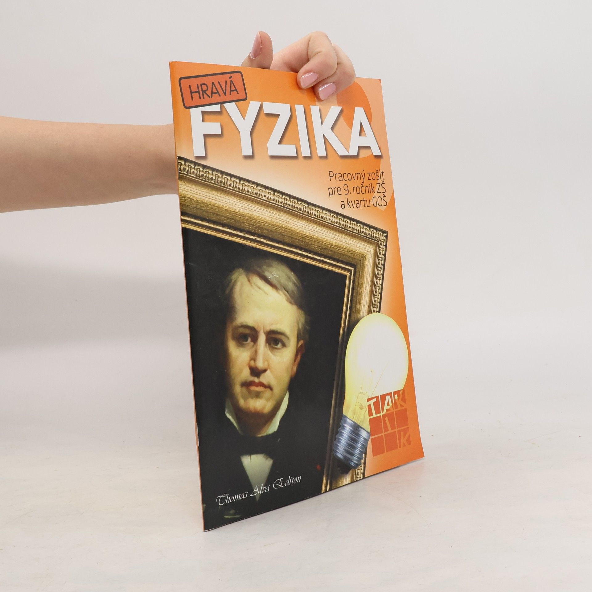kolektiv Hravá fyzika - Pracovný zošit pre 9. ročník ZŠ a kvartuGOŠ