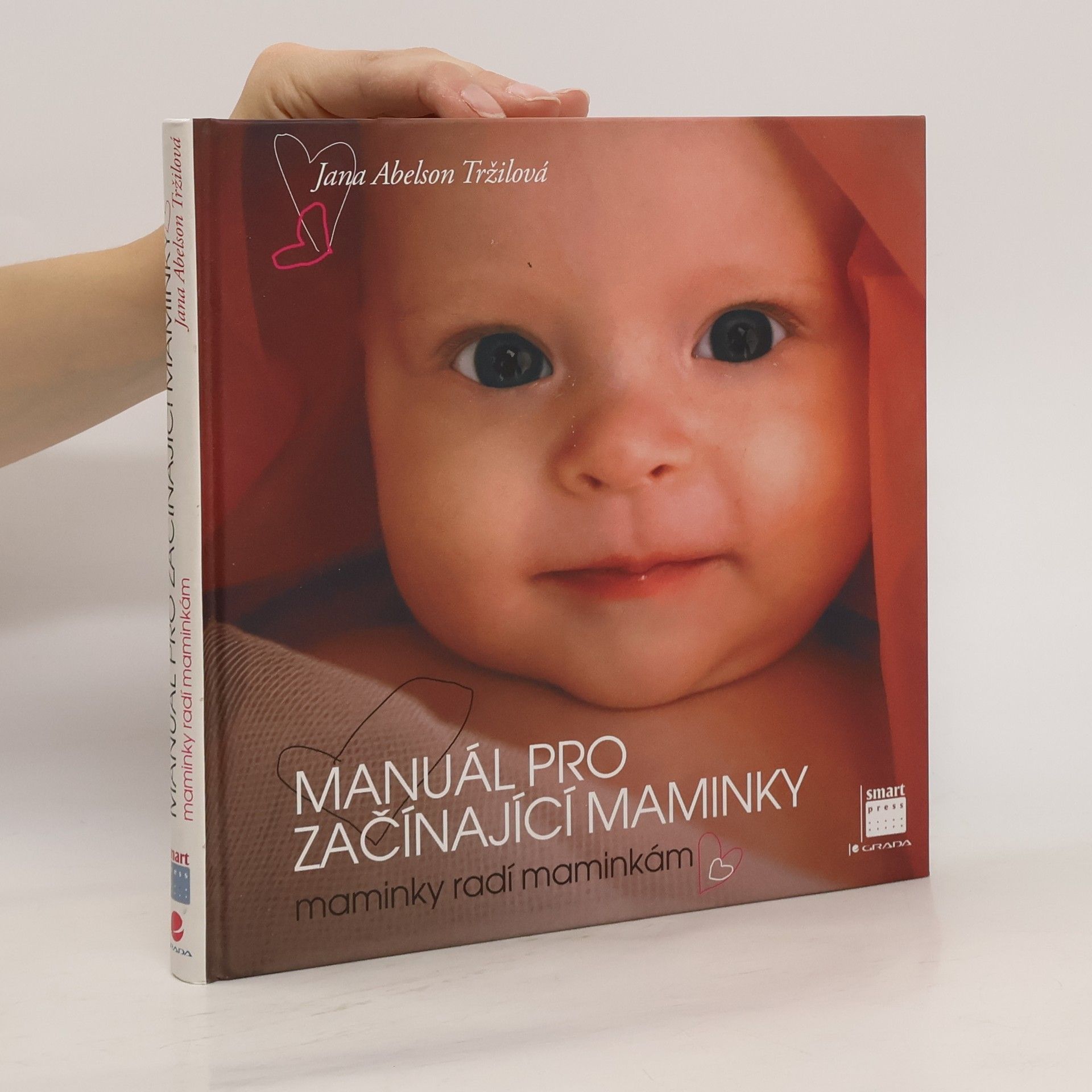 Jana Abelson Tržilová Manuál pro začínající maminky : maminky radí maminkám