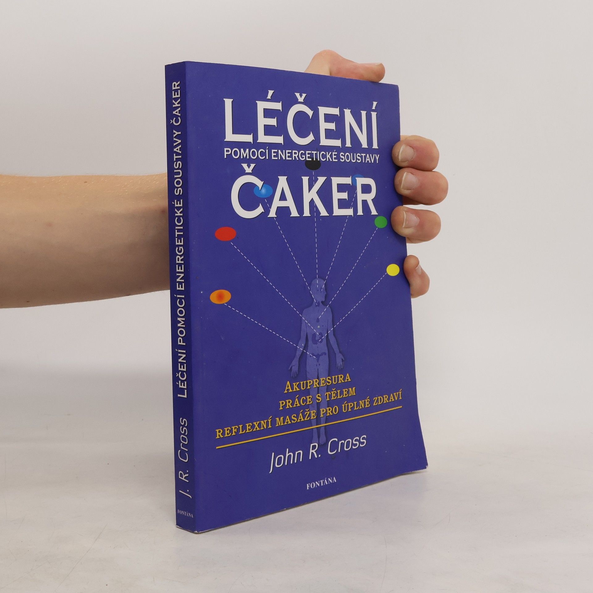 John R. Cross Léčení čaker Pomocí energetické soustavy