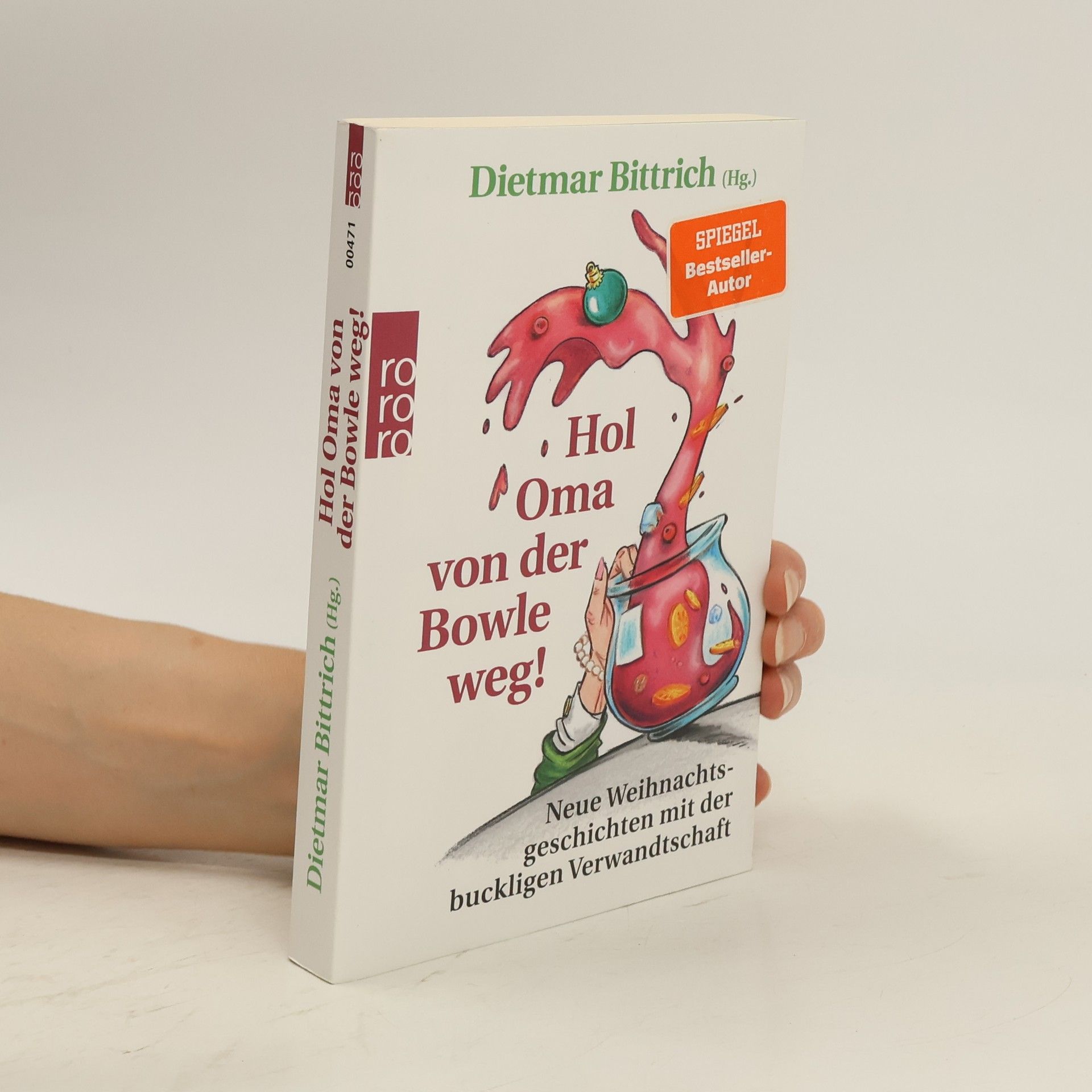 Dietmar Bittrich Hol Oma von der Bowle weg!