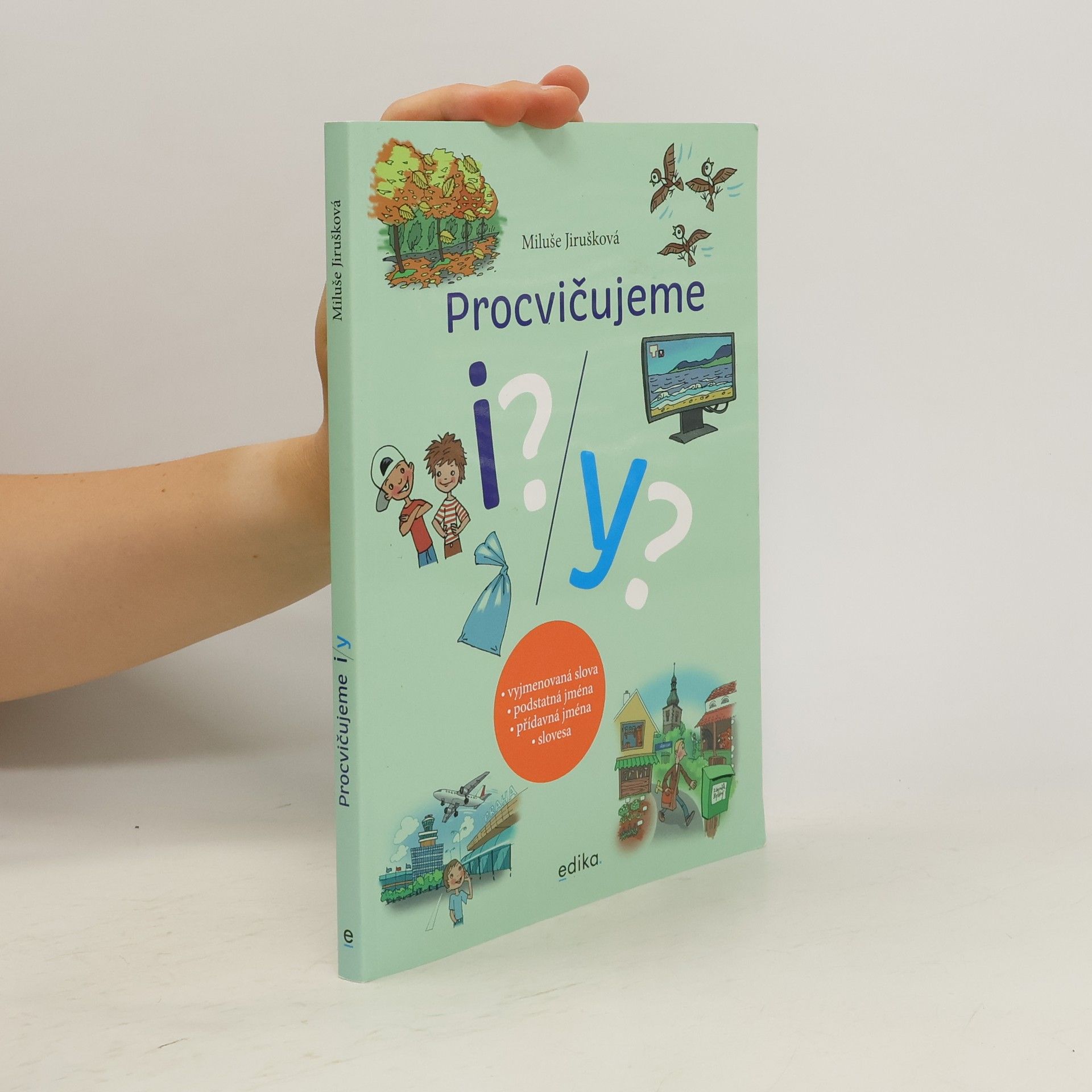 Miluše Jirušková Procvičujeme i/y