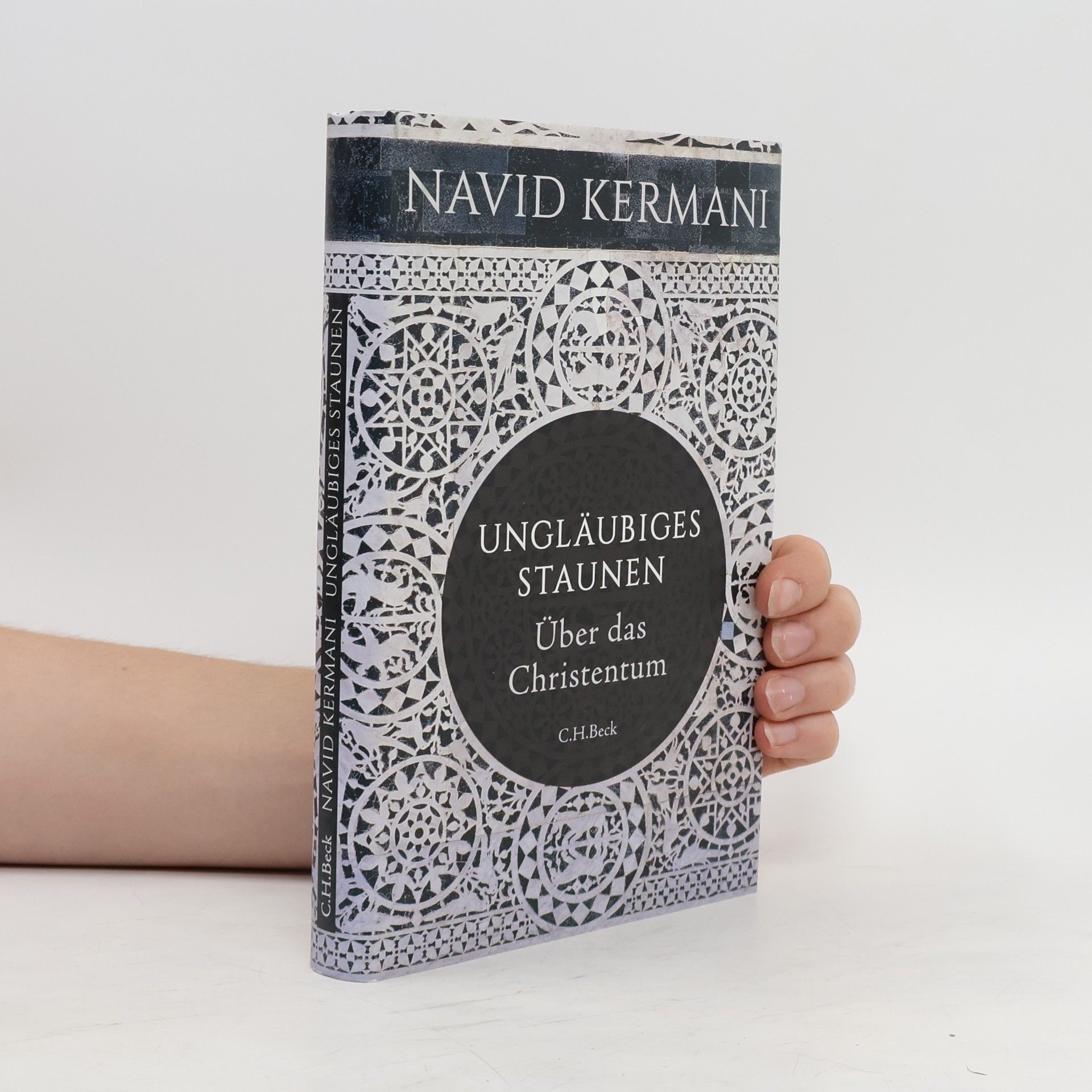Navid Kermani Ungläubiges Staunen : über das Christentum