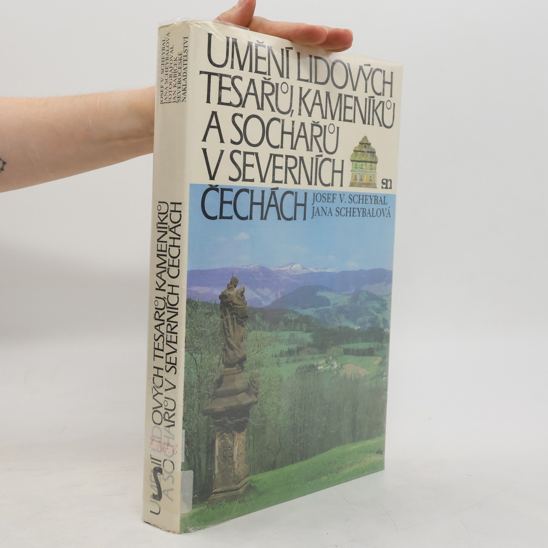 Josef V. Scheybal Umění lidových tesařů, kameníků a sochařů v severních Čechách