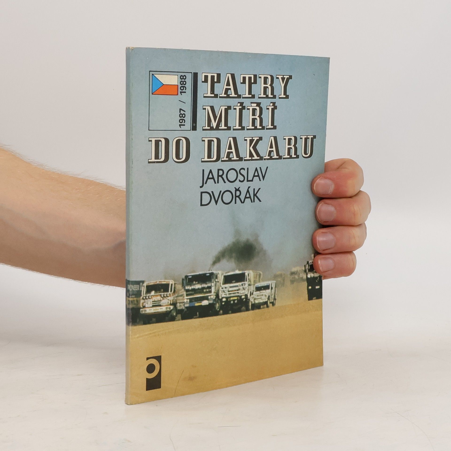 Jaroslav Dvořák Tatry míří do Dakaru. 1987 / 1988