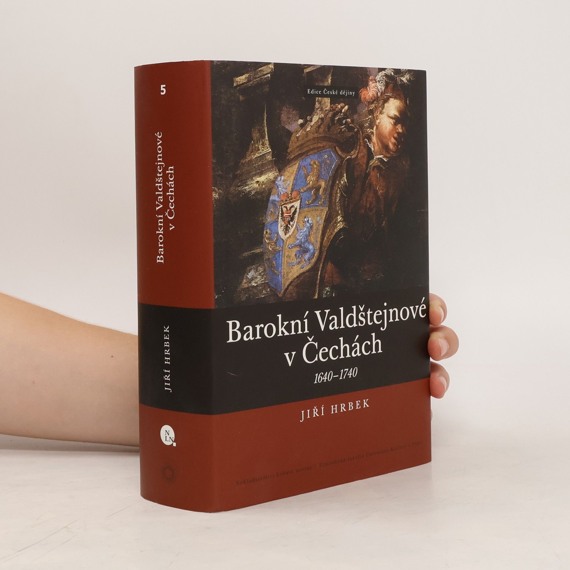 Jiří Hrbek Barokní Valdštejnové v Čechách. 1640-1740