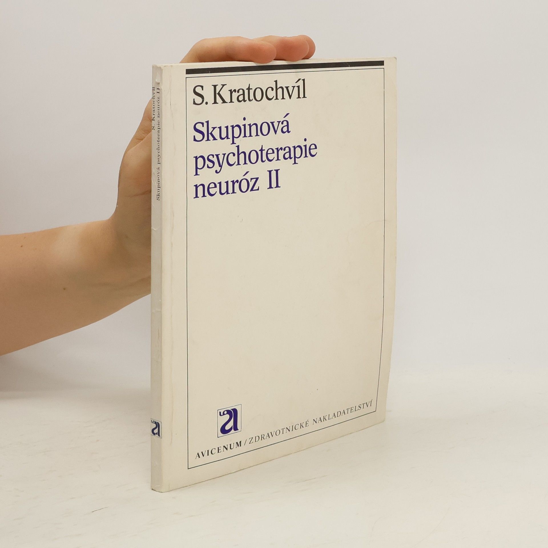 Stanislav Kratochvíl Skupinová psychoterapie neuróz II.