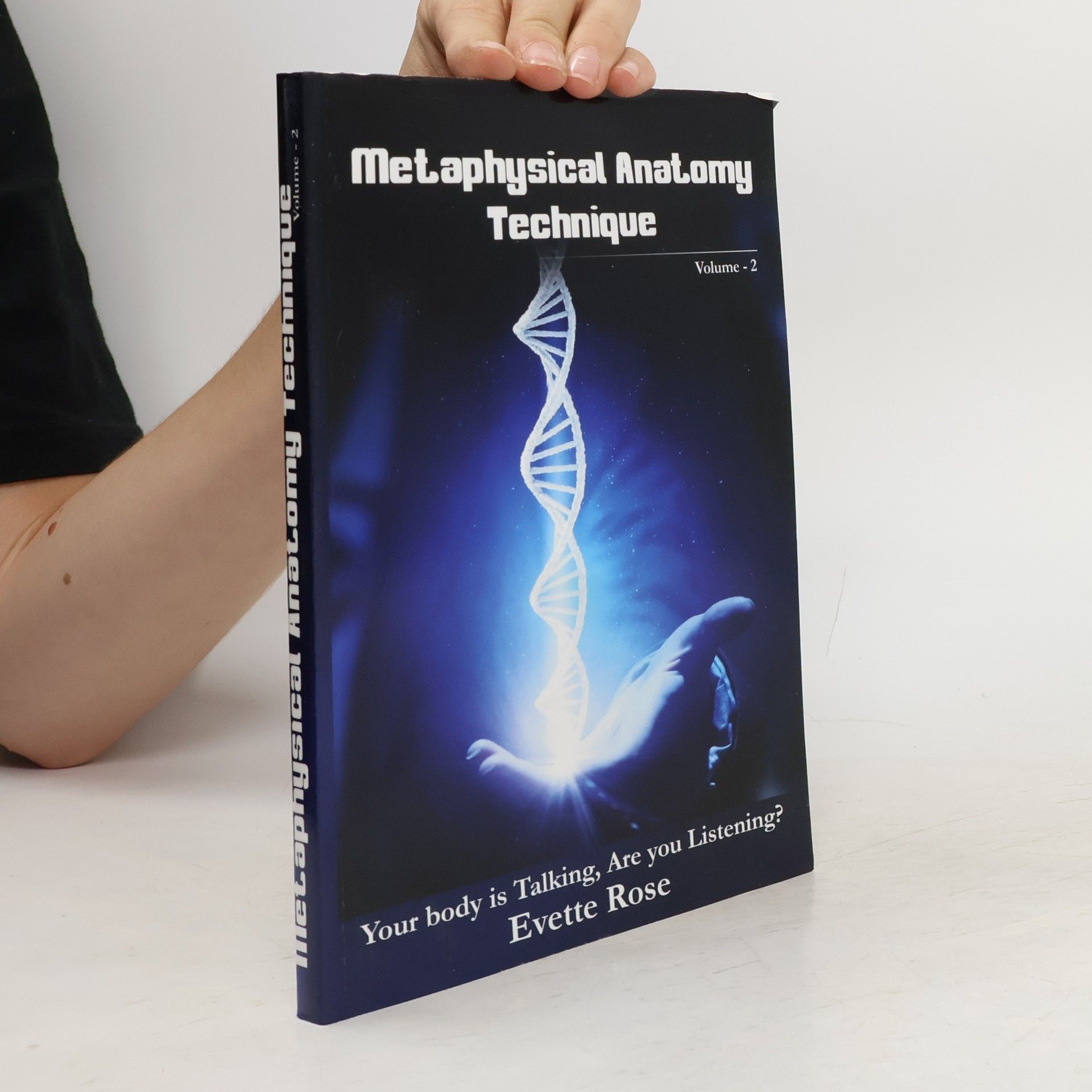 Evette Rose Metaphysical Anatomy Technique. Volume - 2