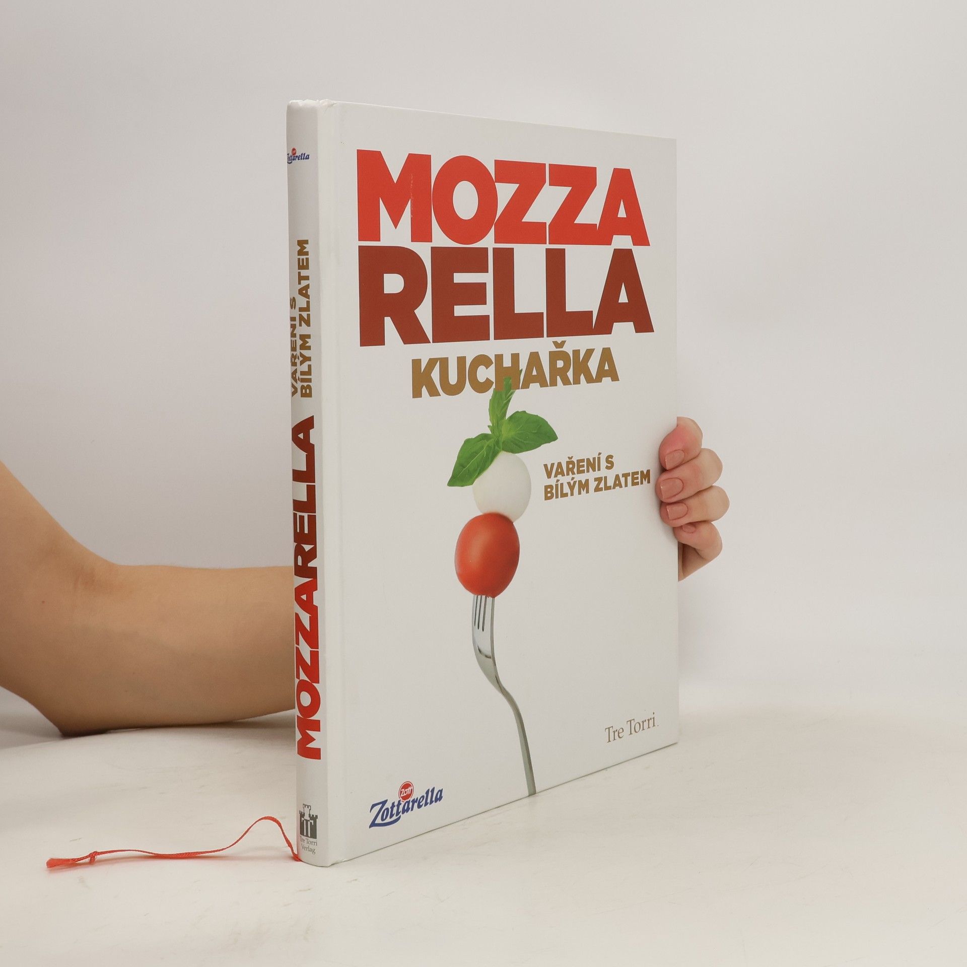 Autorenkollektiv Mozzarella. Kuchařka. Vaření s bílým zlatem