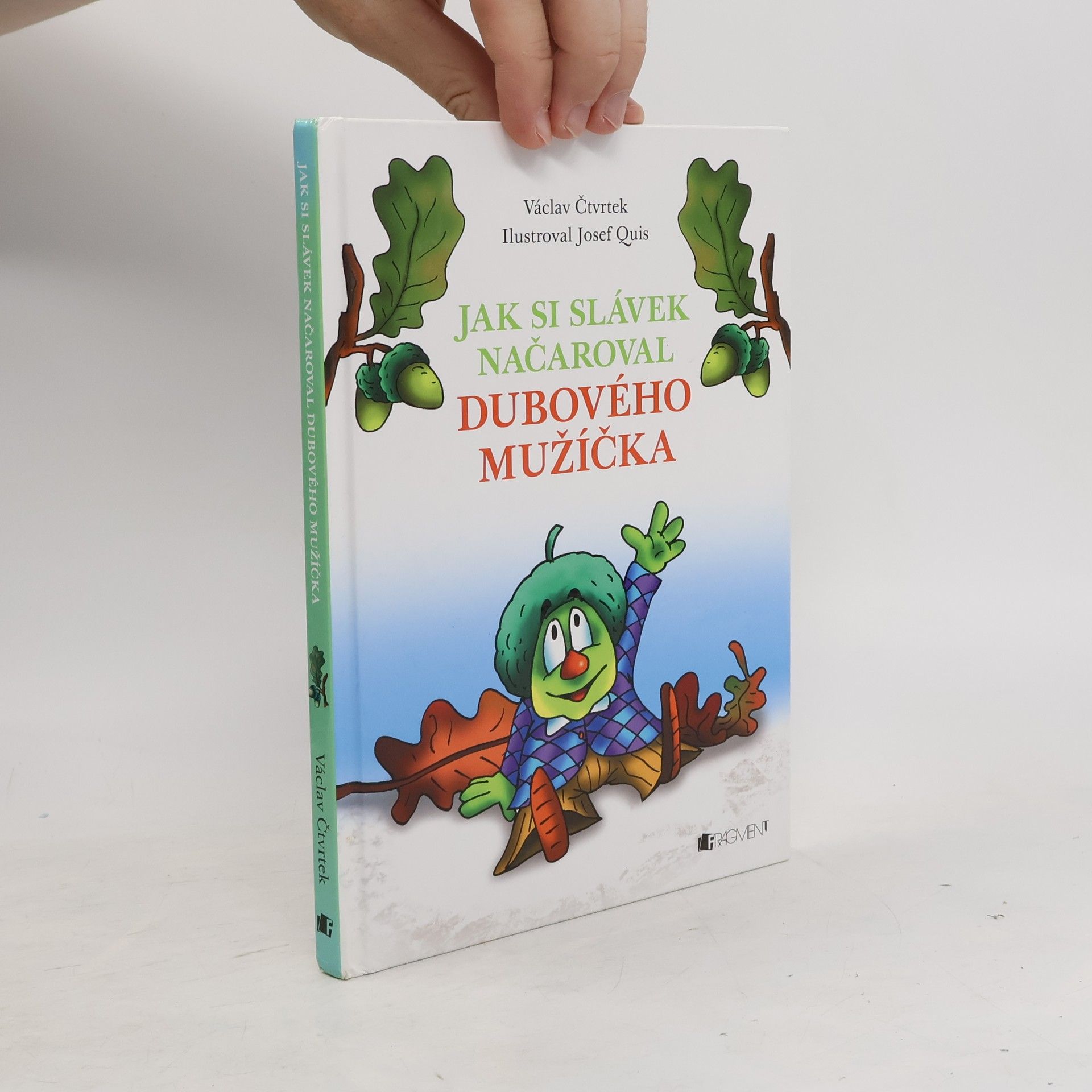 Václav Čtvrtek Jak si Slávek načaroval dubového mužíčka