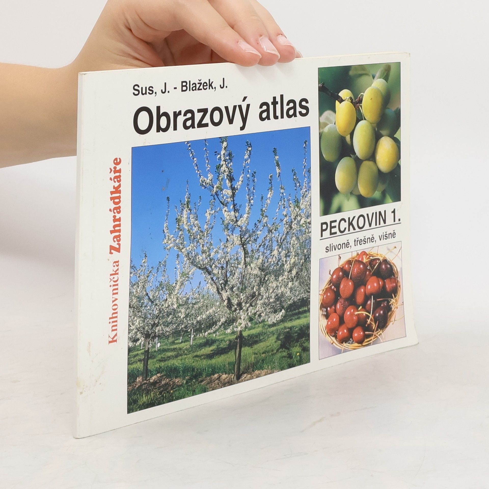 Josef Sus Obrazový atlas peckovin 1.