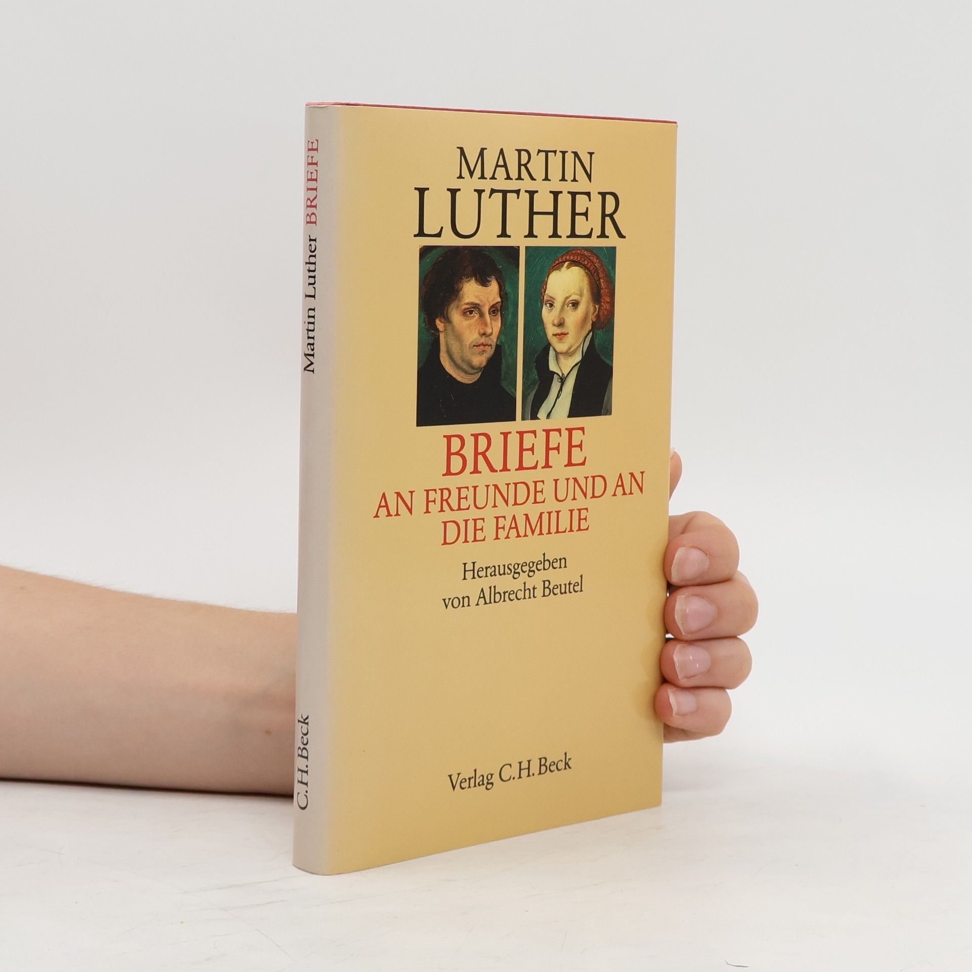 Martin Luther Briefe an Freunde und an die Familie
