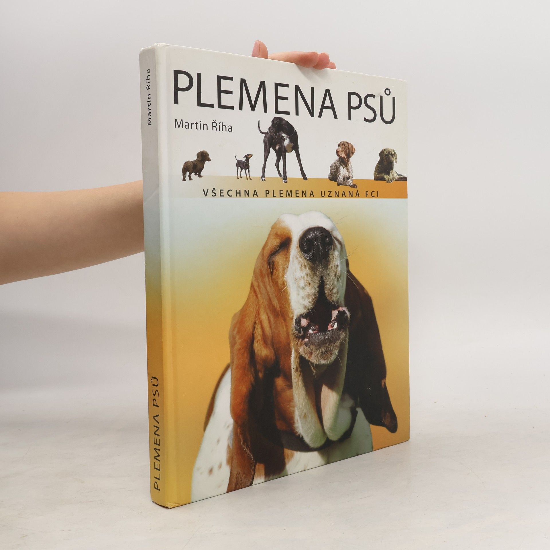Martin Říha Plemena psů : všechna plemena uznaná FCI