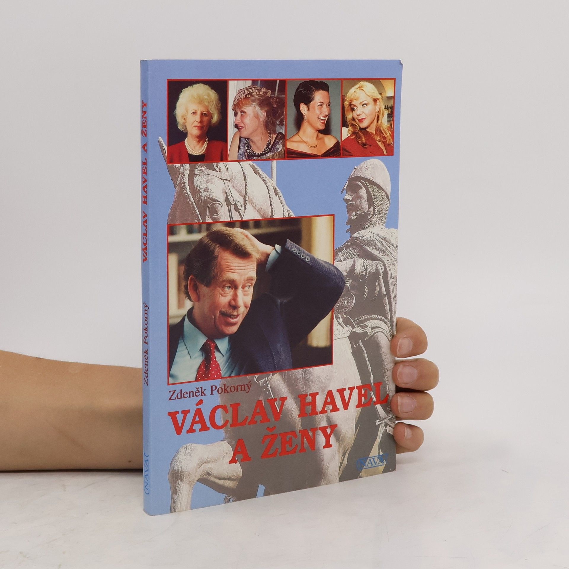 Zdeněk Pokorný Václav Havel a ženy aneb Všechny prezidentovy matky
