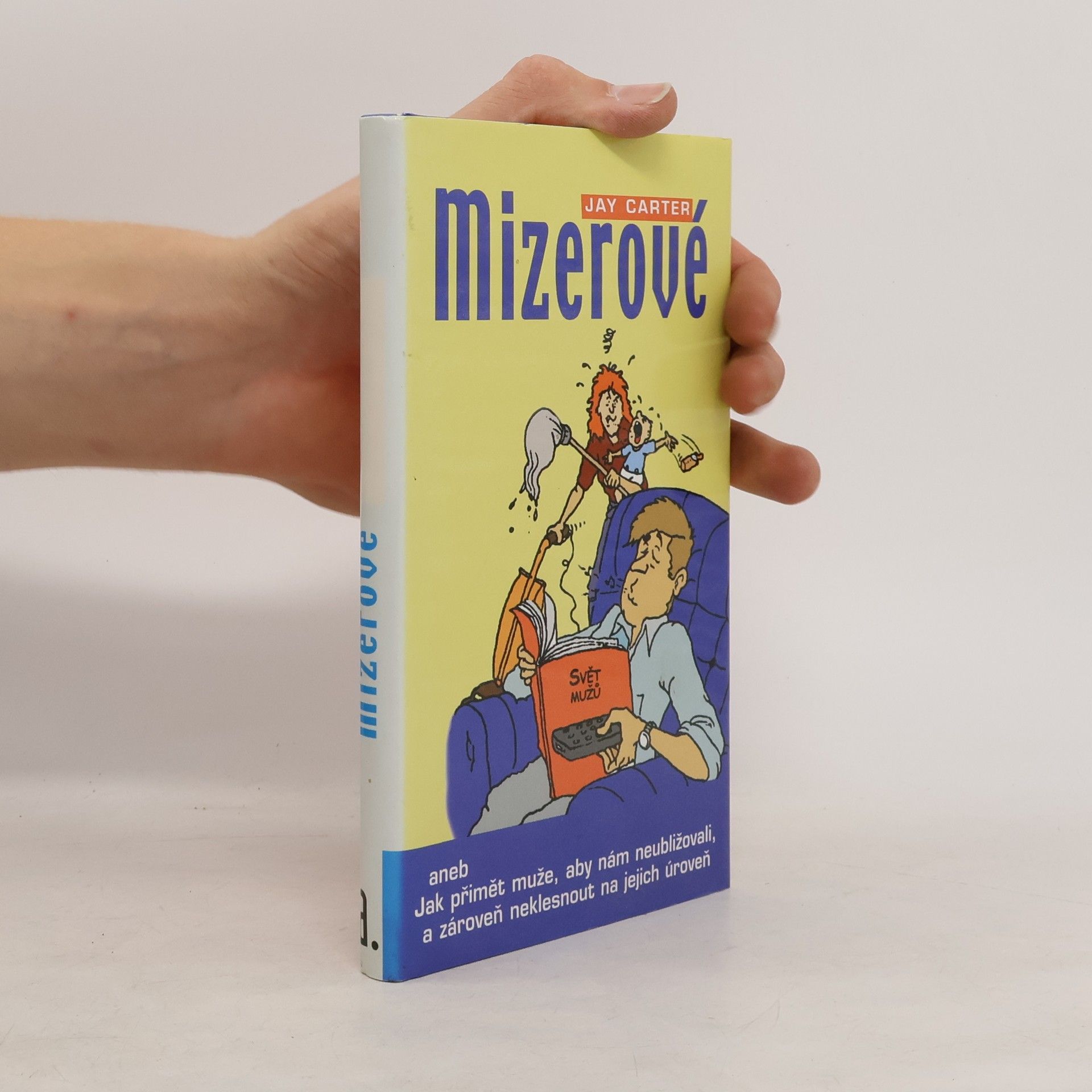 Jay Carter Mizerové, aneb, Jak přimět muže, aby nám neubližovali, a zároveň neklesnout na jejich úroveň