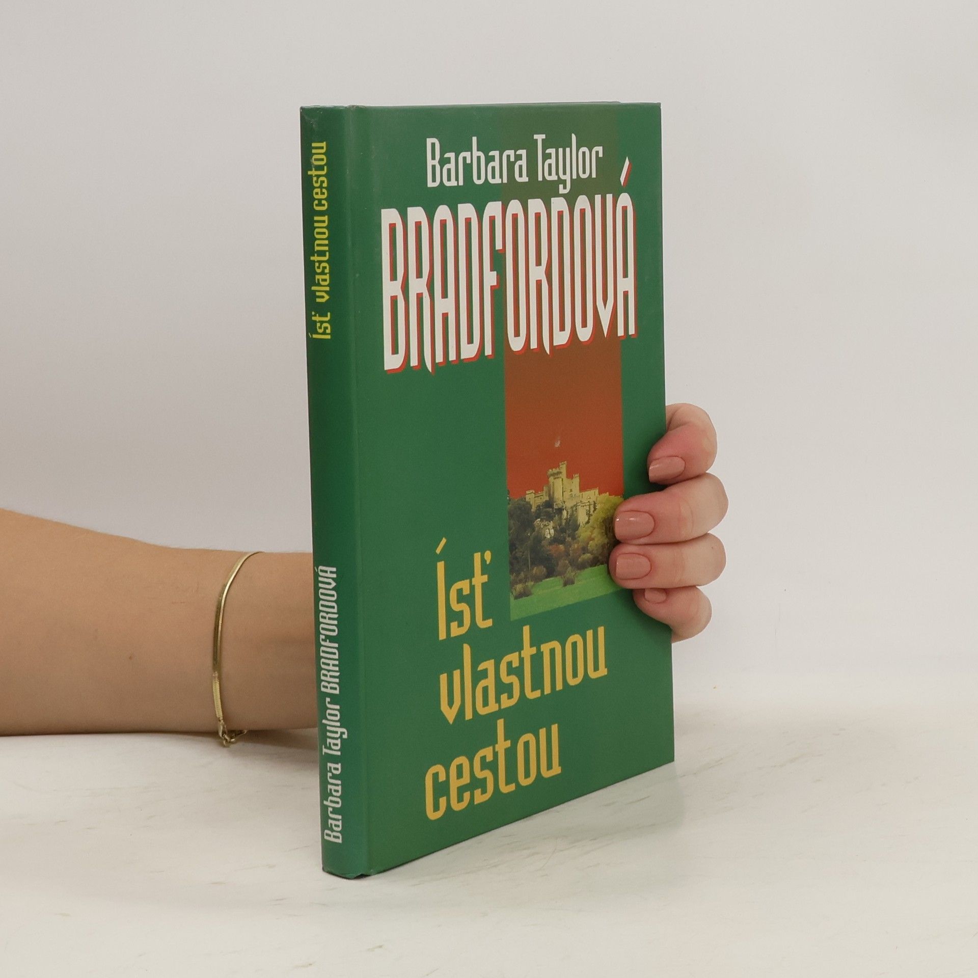 Barbara Taylor Bradford Ísť vlastnou cestou