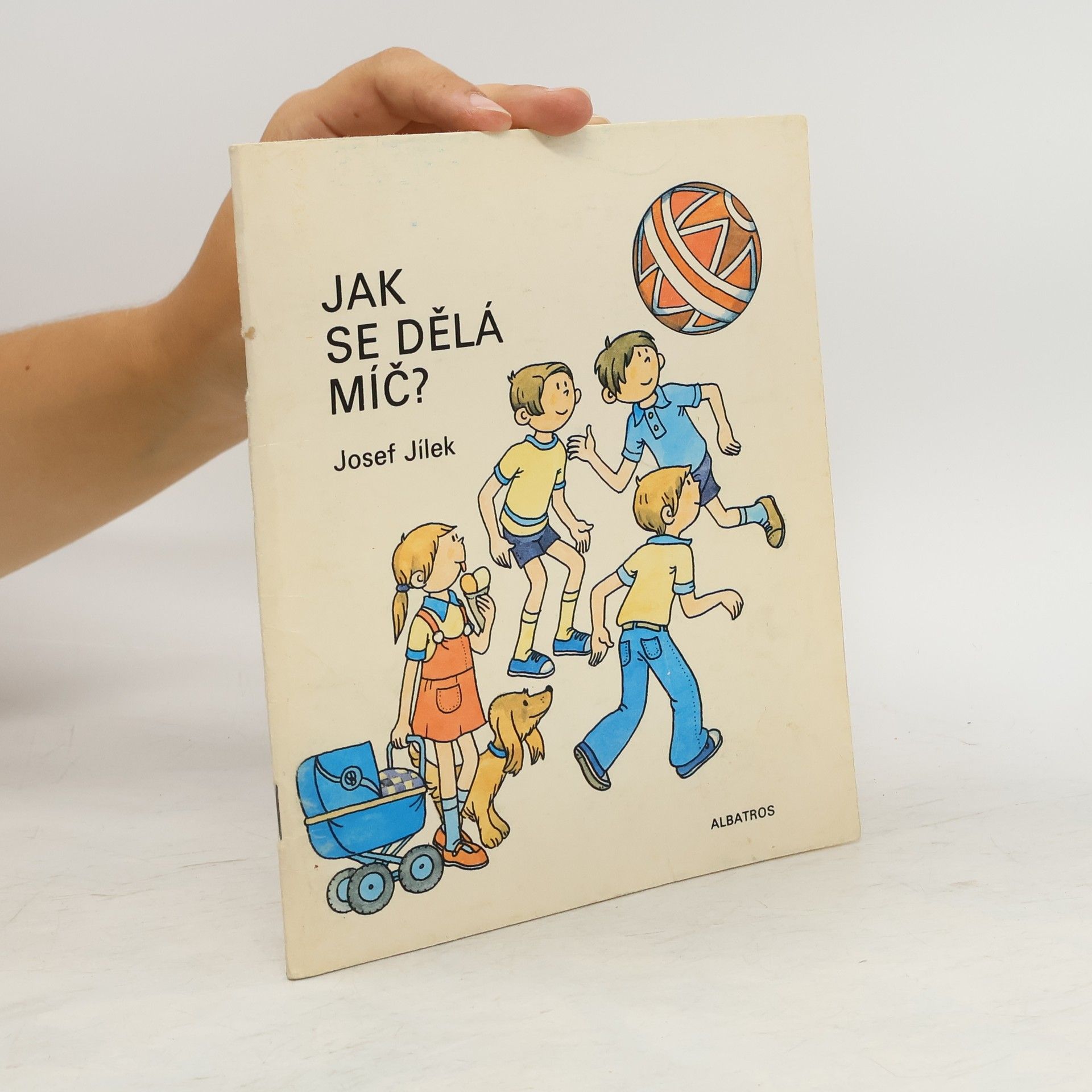 Josef Jílek Jak se dělá míč?