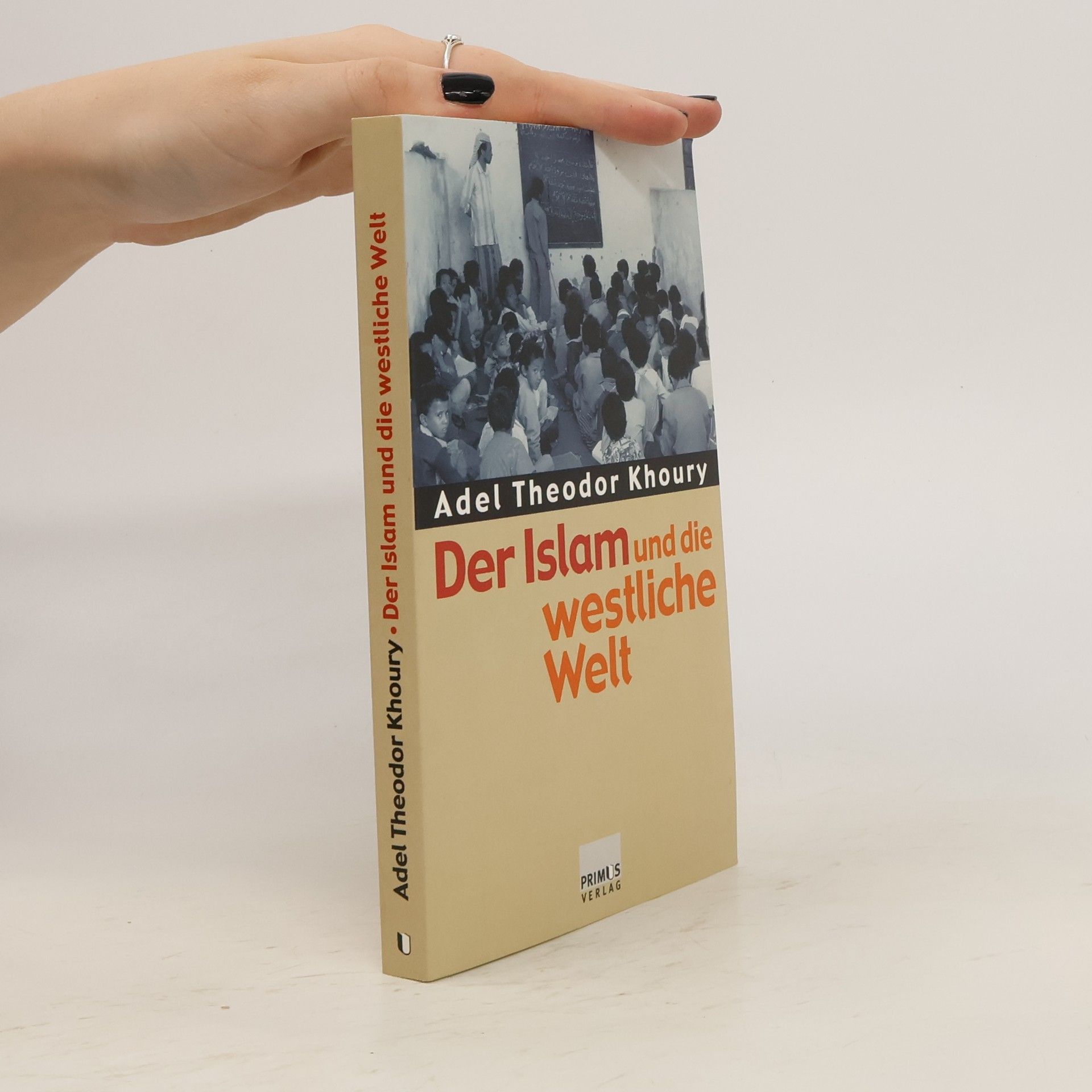 Adel-Theodor Khoury Der Islam und die westliche Welt