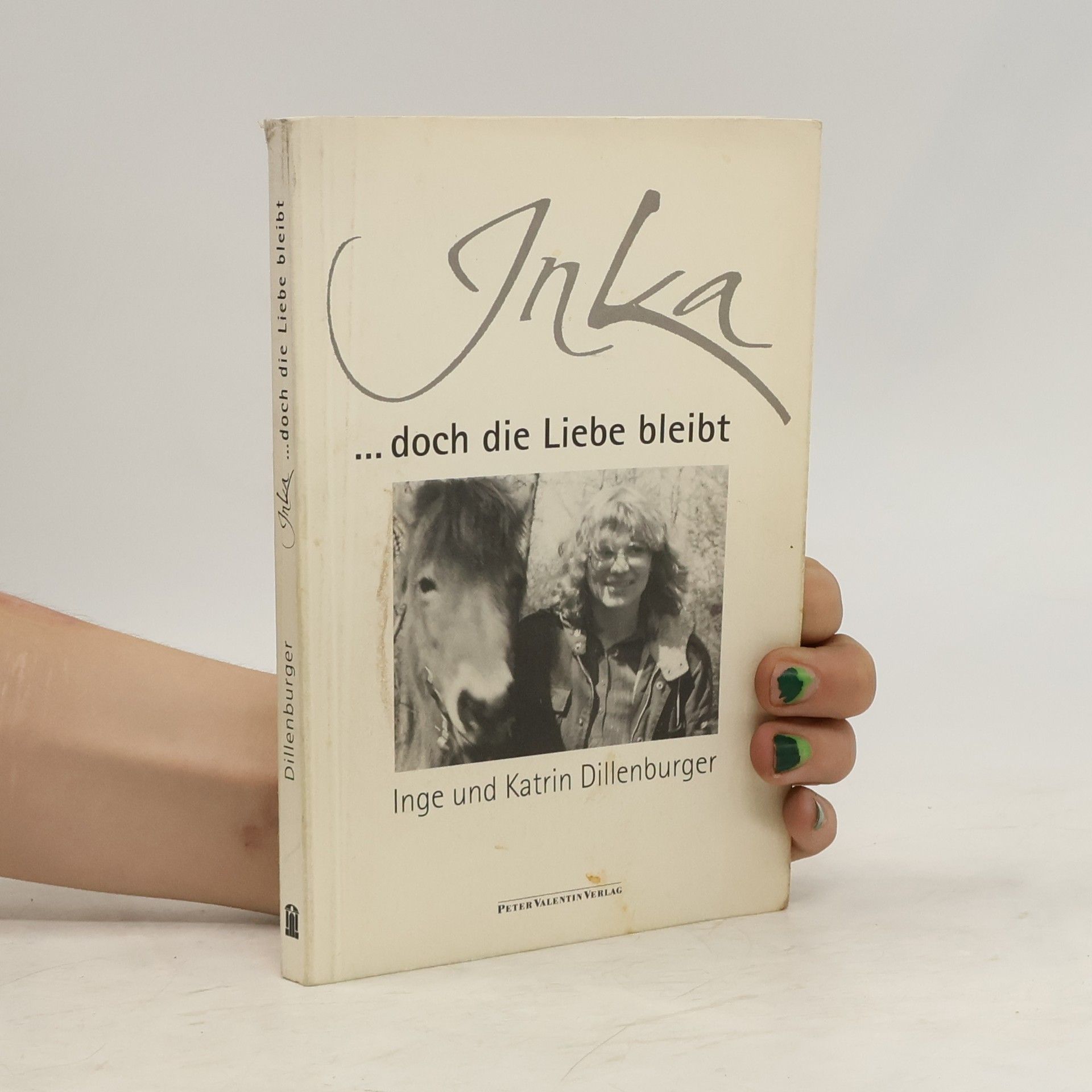 Inge Dillenburger Inka ... doch die Liebe bleibt